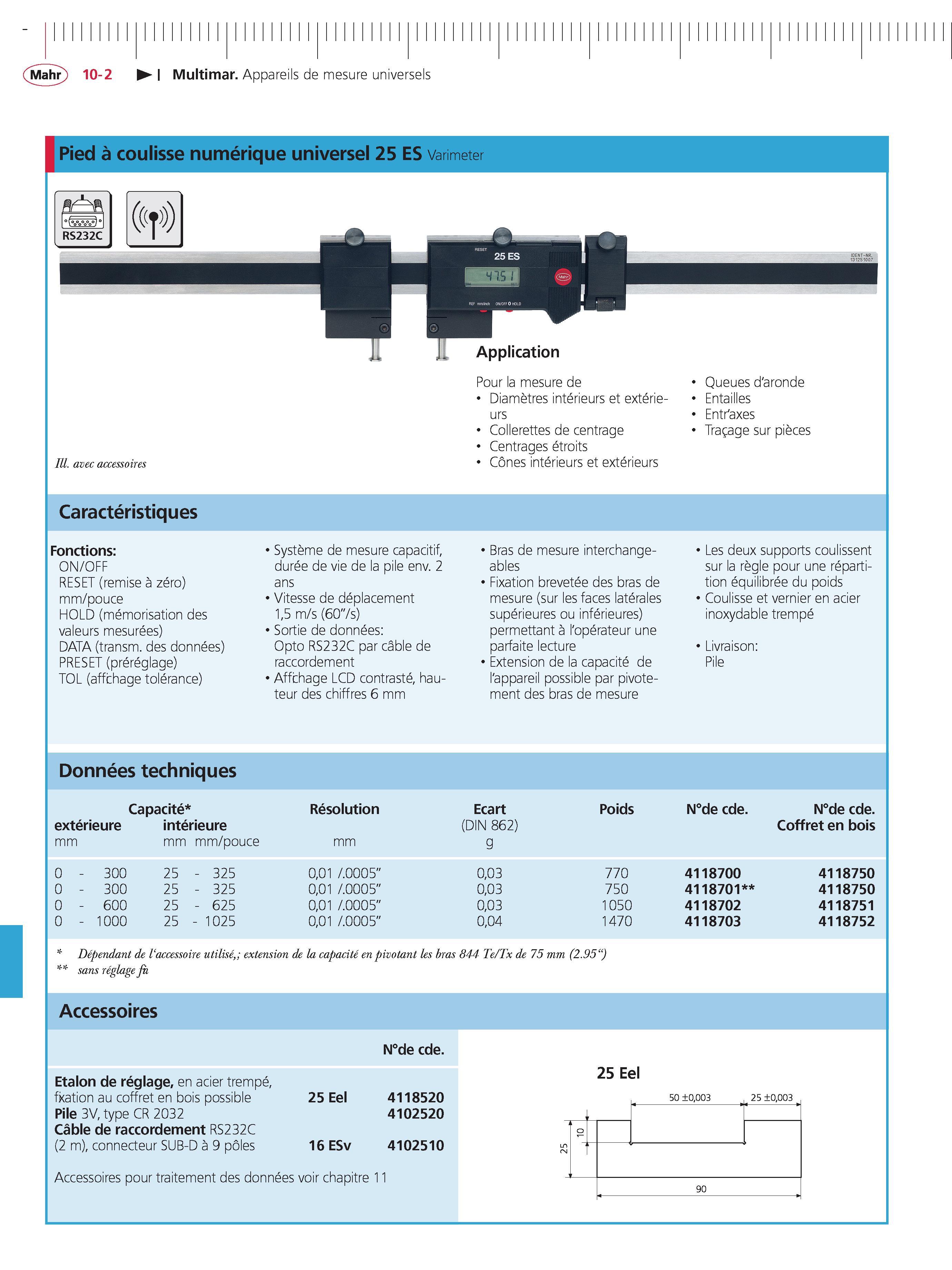 276 Multimar Appareils de mesure universels Pied a coulisse numerique universel 25 ES Varimeter ni avec accessoires Application Pour la mesure de Каталог MAHR 2011 Измерительный инструмент приборы оборудование для линейно-угловых измерений на промышленных предприятиях Стр. 10-2 FRA