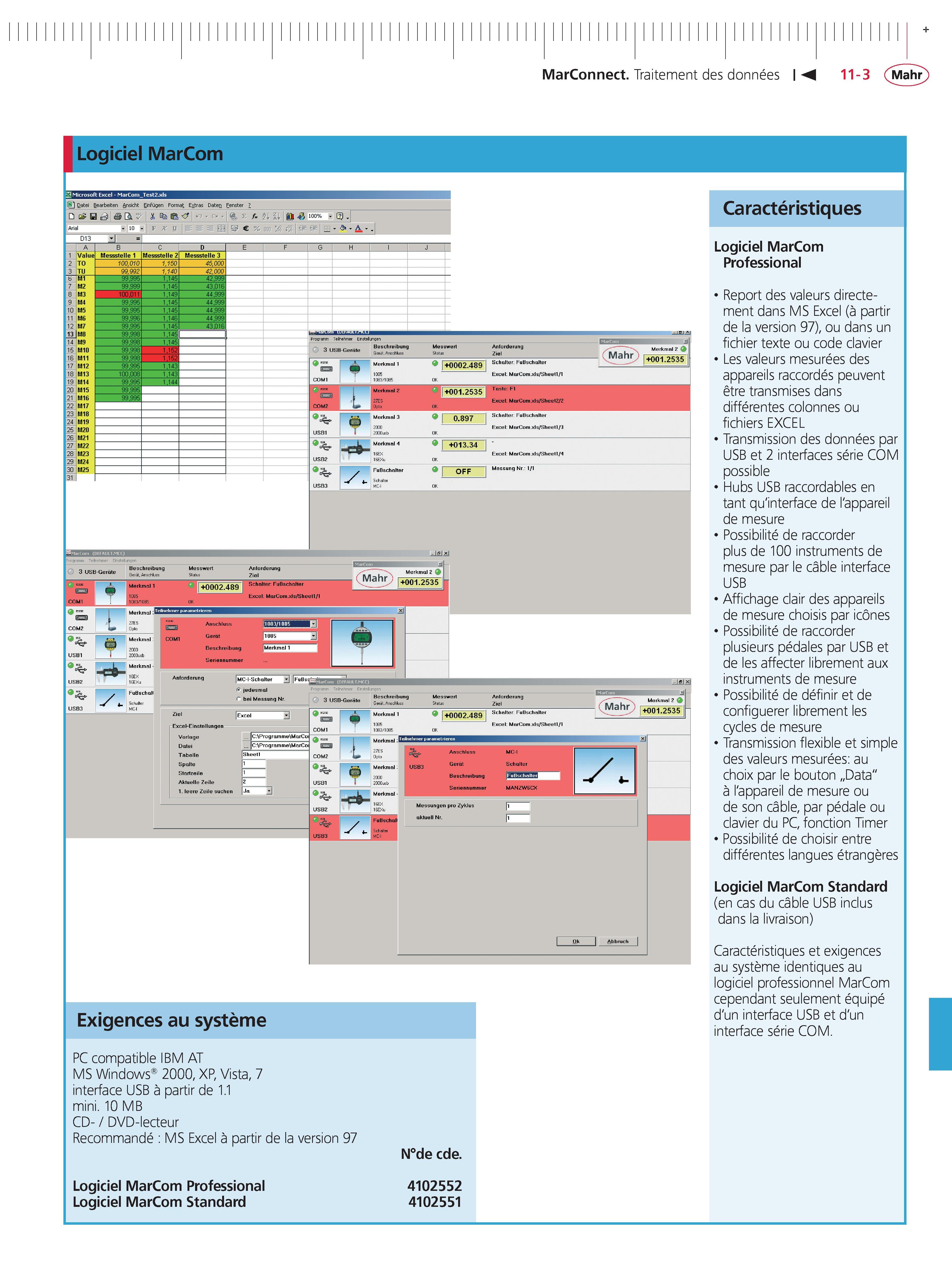 299 MarConnect Traitement des donnees Logiciel MarCom Exigences au systeme PC compatible IBM AT MS Windows 2000 XP Vista 7 interface USB a partir Каталог MAHR 2011 Измерительный инструмент приборы оборудование для линейно-угловых измерений на промышленных предприятиях Стр. 11-3 FRA