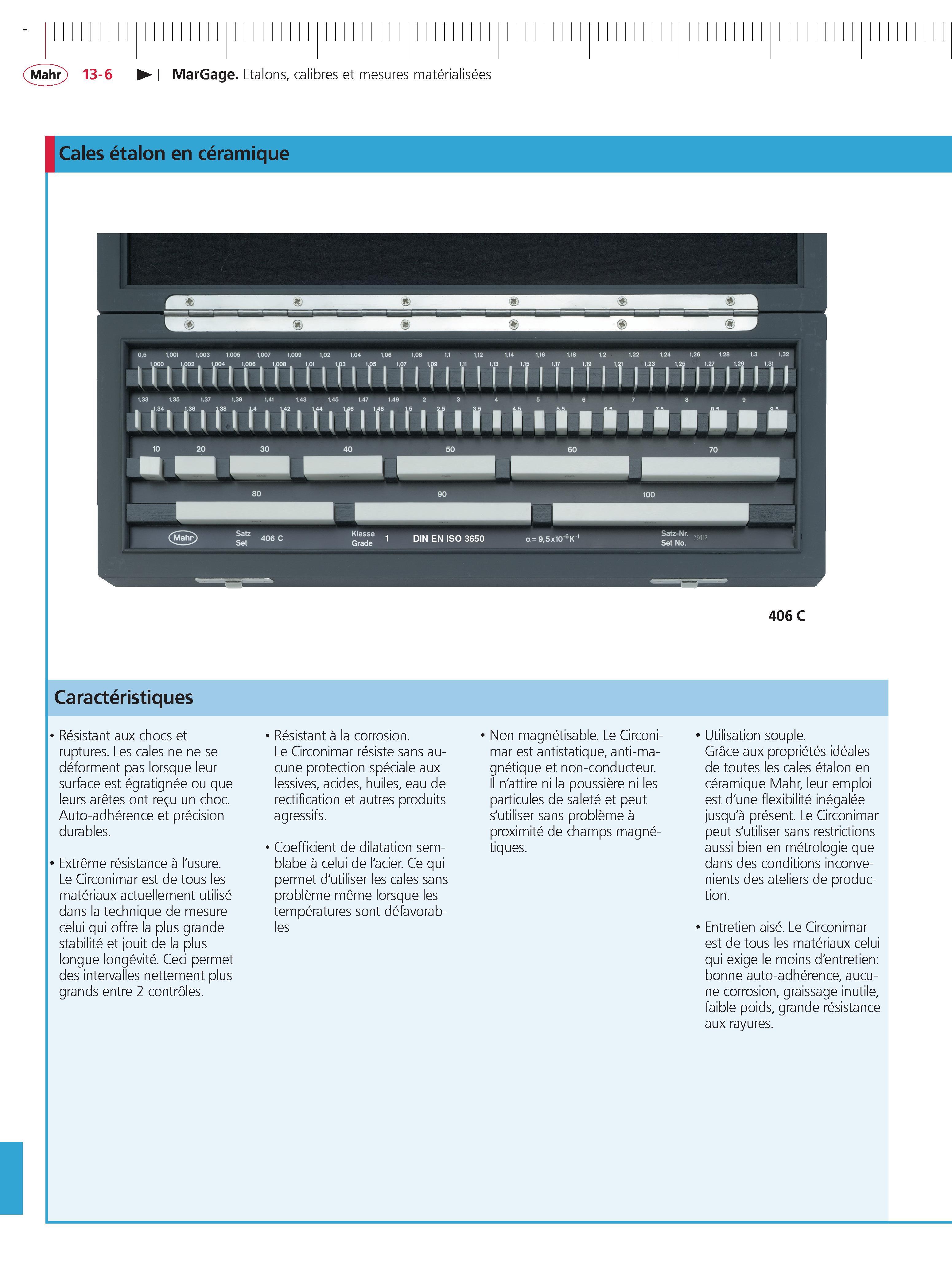 322 MarGage Etalons calibres et mesures materialisees Cales etalon en ceramique 406 c caracteristiques Resistant aux chocs et ruptures Les cales n Каталог MAHR 2011 Измерительный инструмент приборы оборудование для линейно-угловых измерений на промышленных предприятиях Стр. 13-6 FRA