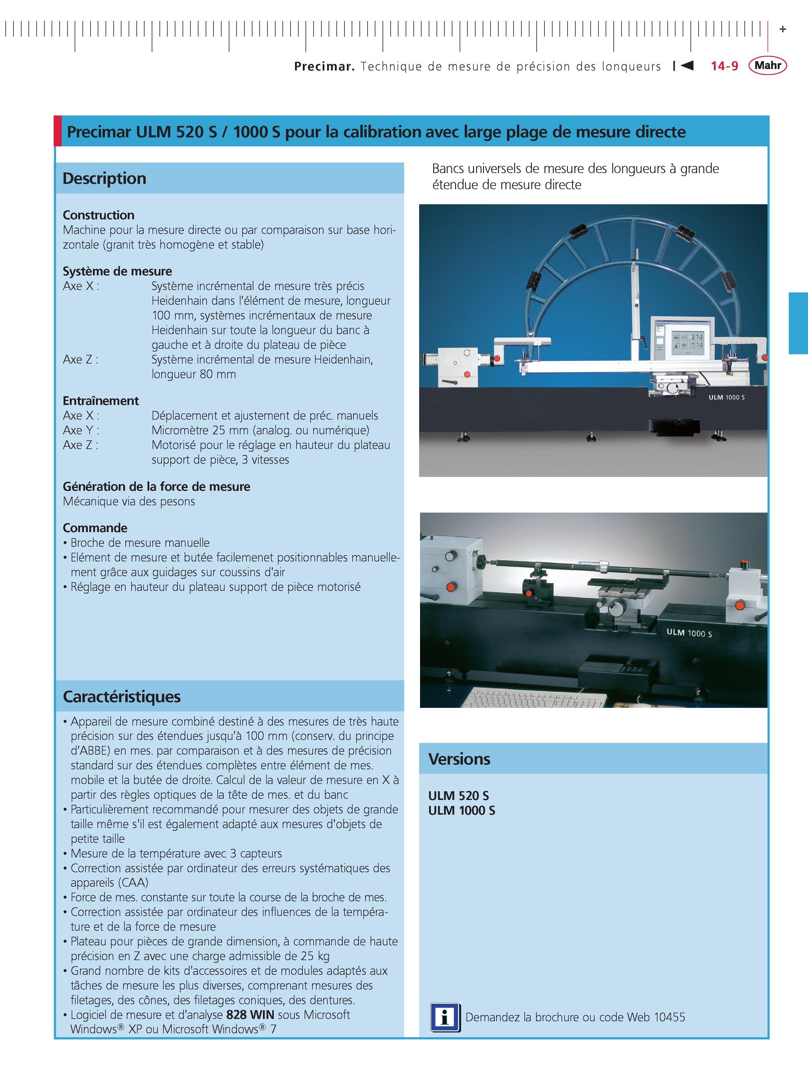 343 Precimar ULM 520 S 1000 S pour la calibration avec large plage de mesure directe Description Construction Machine pour la mesure directe ou pa Каталог MAHR 2011 Измерительный инструмент приборы оборудование для линейно-угловых измерений на промышленных предприятиях Стр. 14-9 FRA