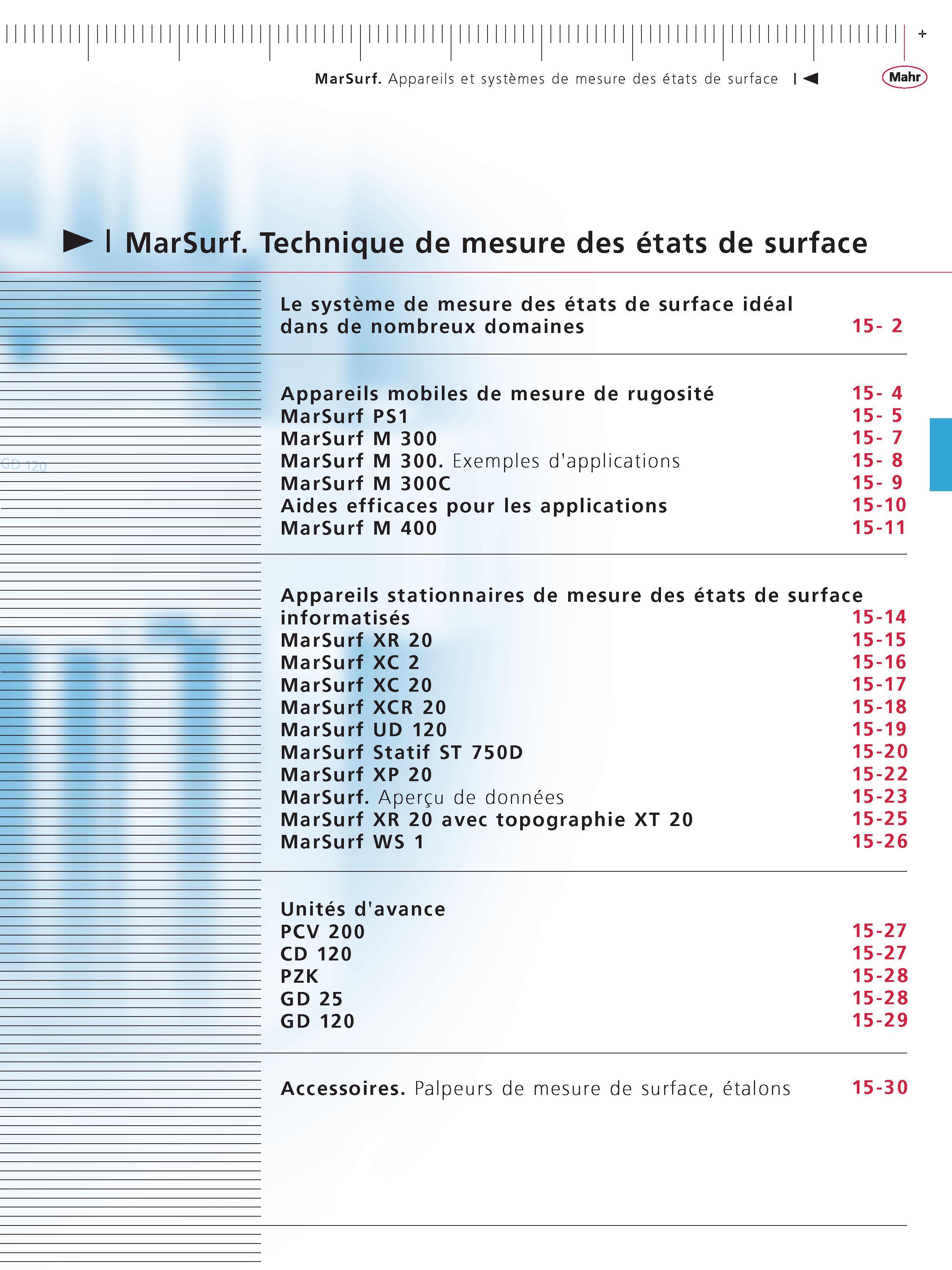 349 MarSurf Appareils et systemes de mesure des etats de surface MarSurf Technique de mesure des etats de surface Le systeme de mesure des etats d Каталог MAHR 2011 Измерительный инструмент приборы оборудование для линейно-угловых измерений на промышленных предприятиях Стр.  FRA