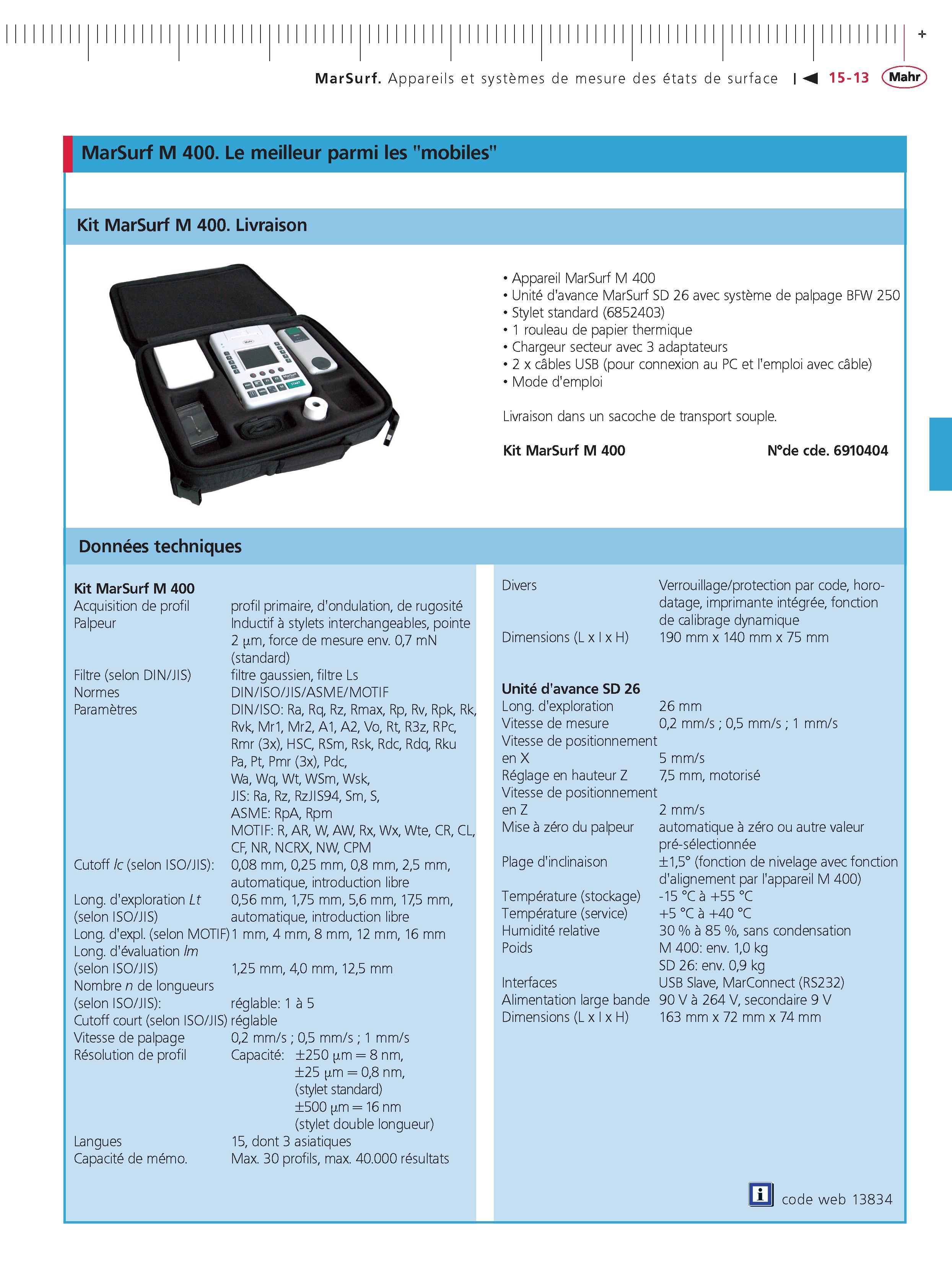 361 MarSurf Appareils et systemes de mesure des etats de surface MarSurf M 400 Le meilleur parmi les mobiles Kit MarSurf M 400 Livraison Appareil Каталог MAHR 2011 Измерительный инструмент приборы оборудование для линейно-угловых измерений на промышленных предприятиях Стр. 15-13 FRA