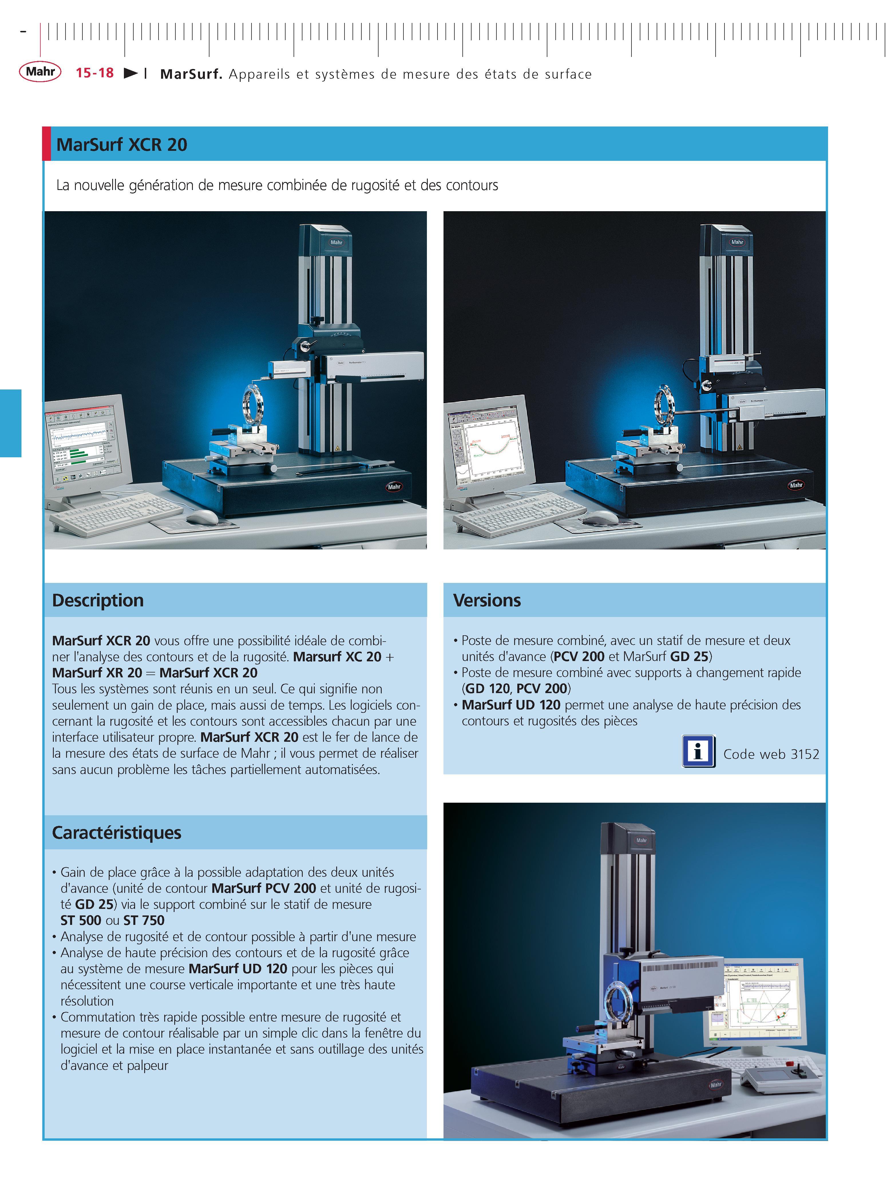366 MarSurf Appareils et systemes de mesure des etats de surface MarSurf XCR 20 La nouvelle generation de mesure combinee de rugosite et des conto Каталог MAHR 2011 Измерительный инструмент приборы оборудование для линейно-угловых измерений на промышленных предприятиях Стр. 15-18 FRA