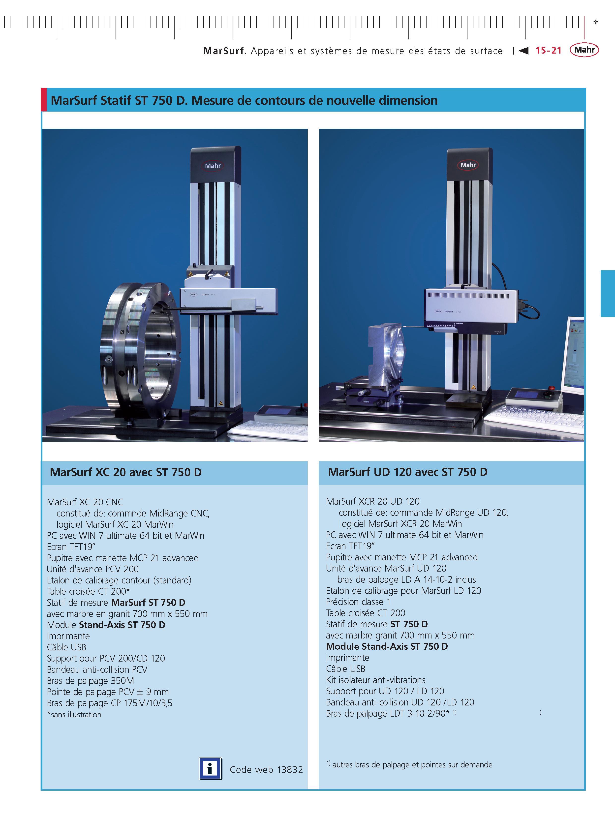 369 MarSurf Appareils et systemes de mesure des etats de surface MarSurf Statif ST 750 D Mesure de contours de nouvelle dimension MarSurf XC 20 av Каталог MAHR 2011 Измерительный инструмент приборы оборудование для линейно-угловых измерений на промышленных предприятиях Стр. 15-21 FRA