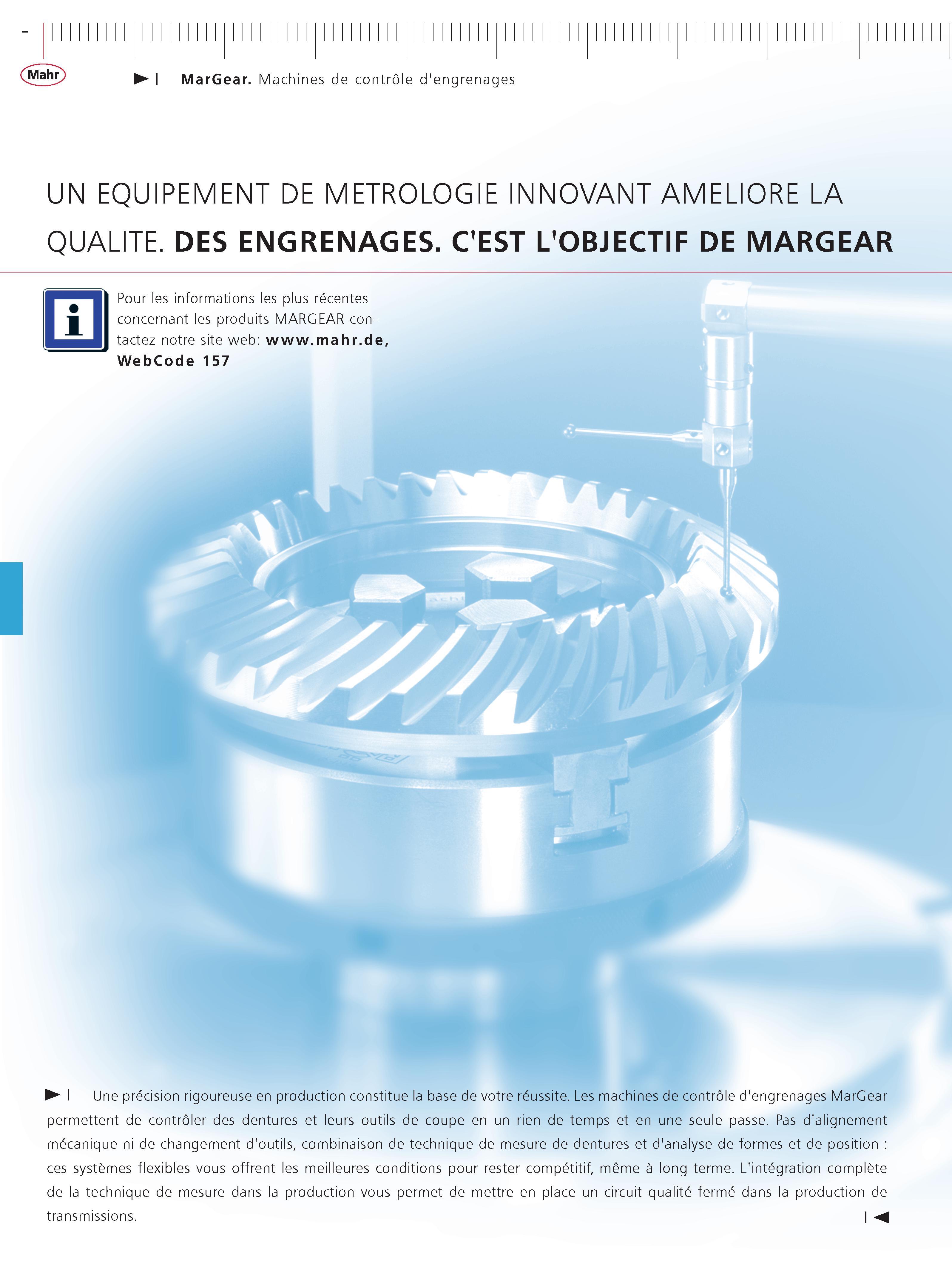 402 MarGear Machines de controle dengrenages UN EQUIPEMENT DE METROLOGIE INNOVANT AMELIORE LA QUALITE DES ENGRENAGES C'EST L'OBJECTIF DE MARGEAR m Каталог MAHR 2011 Измерительный инструмент приборы оборудование для линейно-угловых измерений на промышленных предприятиях Стр.  FRA