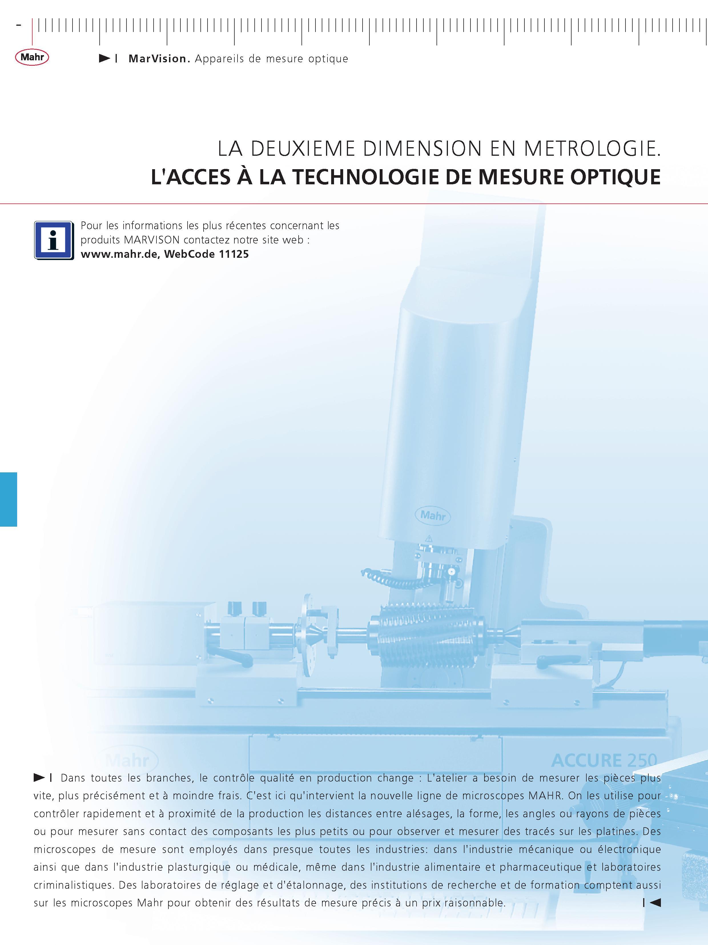 410 LA DEUXIEME DIMENSION EN METROLOGIE LACCES A LA TECHNOLOGIE DE MESURE OPTIQUE Pour les informations les plus recentes concernant les produits Каталог MAHR 2011 Измерительный инструмент приборы оборудование для линейно-угловых измерений на промышленных предприятиях Стр.  FRA