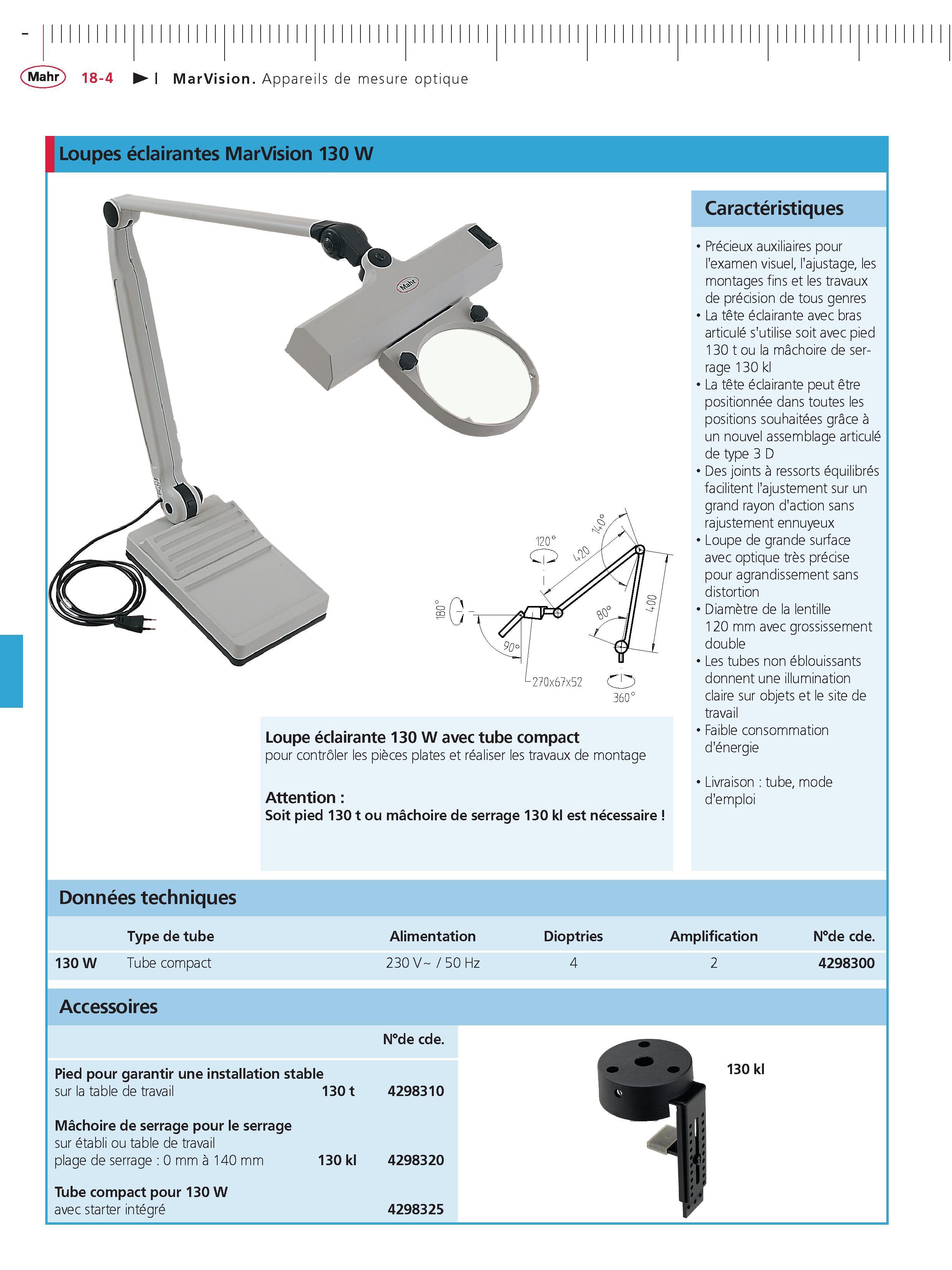 414 MarVision Appareils de mesure optique Loupes eclairantes MarVision 130 W Caracteristiques Precieux auxiliaires pour l'examen visuel l'ajustage Каталог MAHR 2011 Измерительный инструмент приборы оборудование для линейно-угловых измерений на промышленных предприятиях Стр. 18-4 FRA