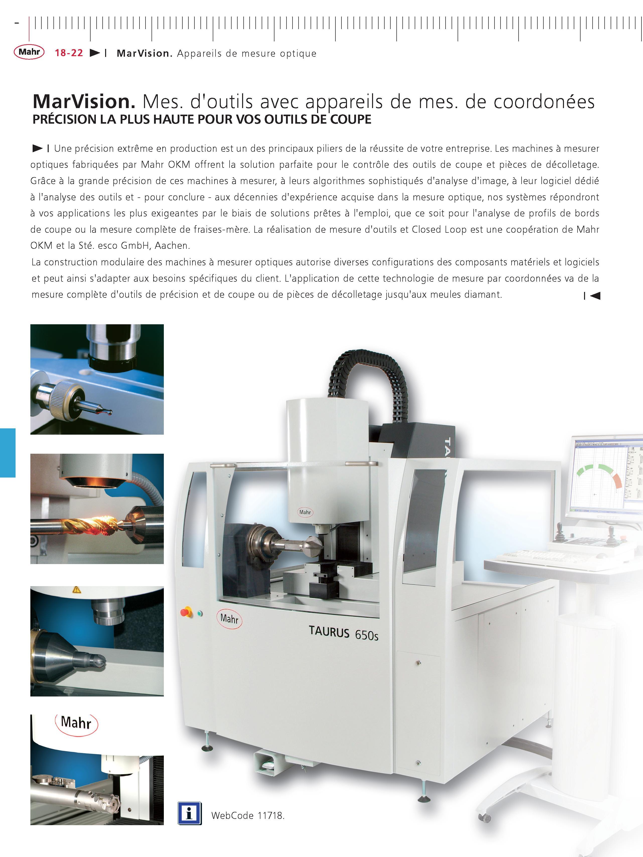 432 MarVision Appareils de mesure optique MarVision Mes d'outils avec appareils de mes de coordonees PRECISION LA PLUS HAUTE POUR VOS OUTILS DE CO Каталог MAHR 2011 Измерительный инструмент приборы оборудование для линейно-угловых измерений на промышленных предприятиях Стр. 18-22 FRA