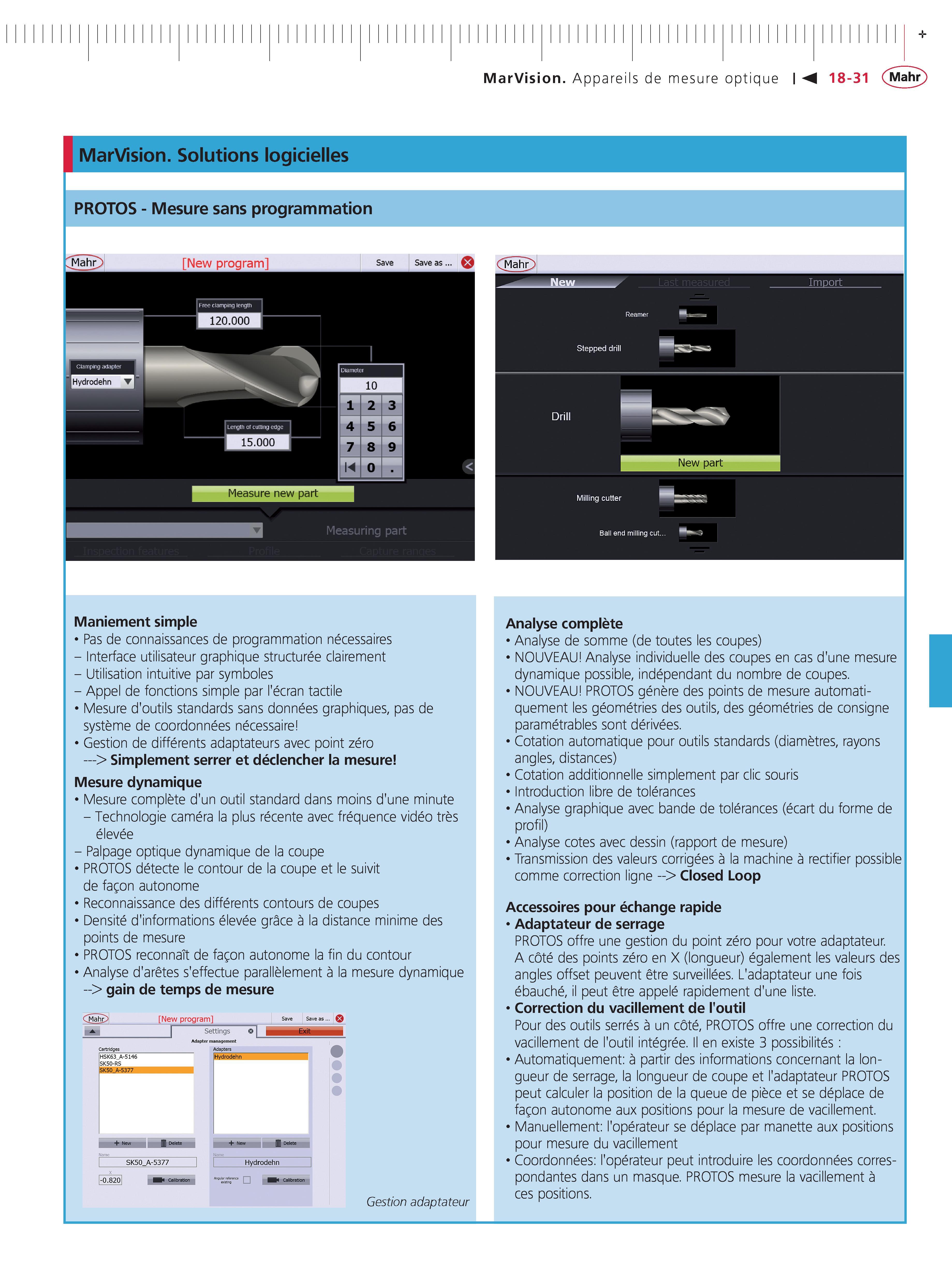 441 MarVision Appareils de mesure optique MarVision Solutions logicielles PROTOS - Mesure sans programmation Maniement simple Pas de connaissances Каталог MAHR 2011 Измерительный инструмент приборы оборудование для линейно-угловых измерений на промышленных предприятиях Стр. 18-31 FRA