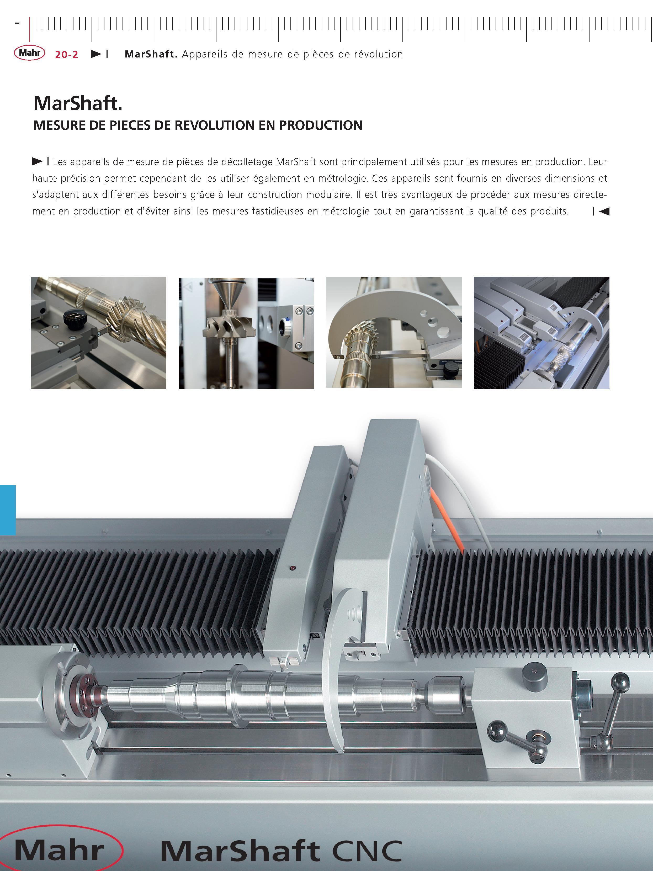 454 MarShaft Appareils de mesure de pieces de revolution MarShaft MESURE DE PIECES DE REVOLUTION EN PRODUCTION I Les appareils de mesure de pieces Каталог MAHR 2011 Измерительный инструмент приборы оборудование для линейно-угловых измерений на промышленных предприятиях Стр. 20-2 FRA