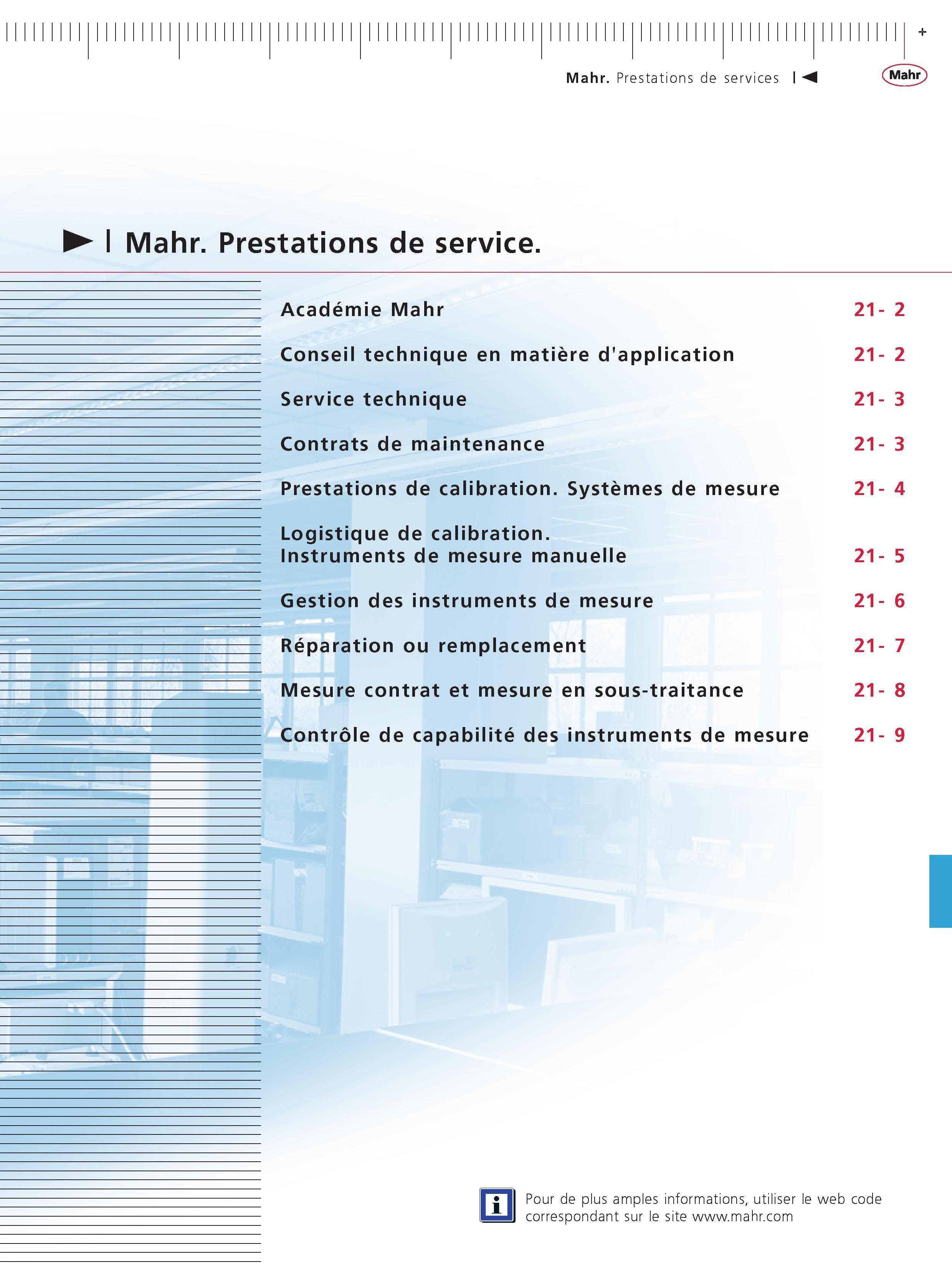459 Mahr Prestations de services Prestations de service Academie Mahr 21- 2 Conseil technique en matiere dapplication 21- 2 Service technique 21- Каталог MAHR 2011 Измерительный инструмент приборы оборудование для линейно-угловых измерений на промышленных предприятиях Стр.  FRA