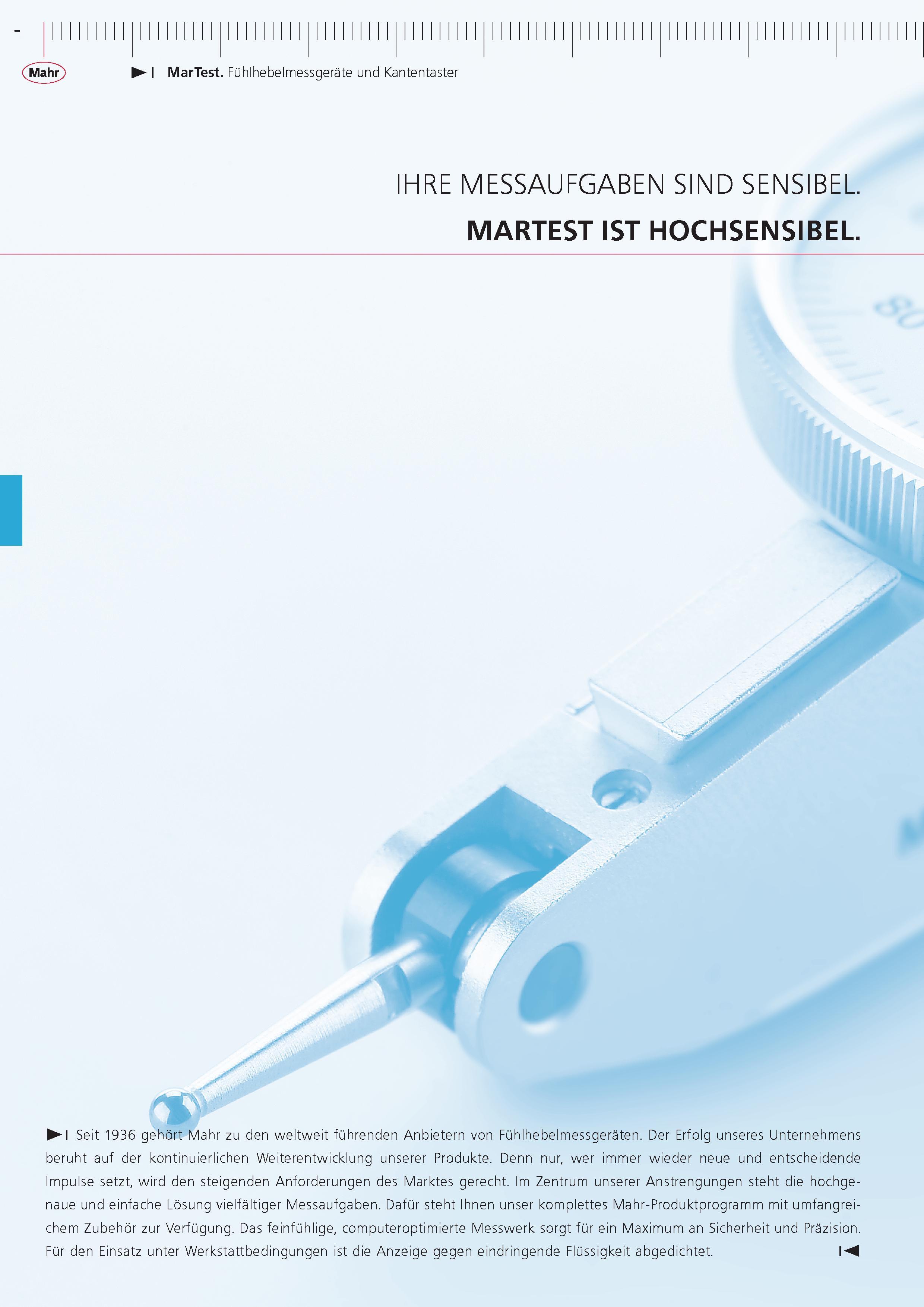 140 MarTest Fuhlhebelmessgerate und Kantentaster IHRE MESSAUFGABEN SIND SENSIBEL MARTEST IST HOCHSENSIBEL I i Seit 1936 gehort Mahr zu den weltweit fuhr Каталог MAHR 2015 Инструмент Приборы Оборудование для измерения и метрологического обеспечения машиностроительных производств Стр.  DEU