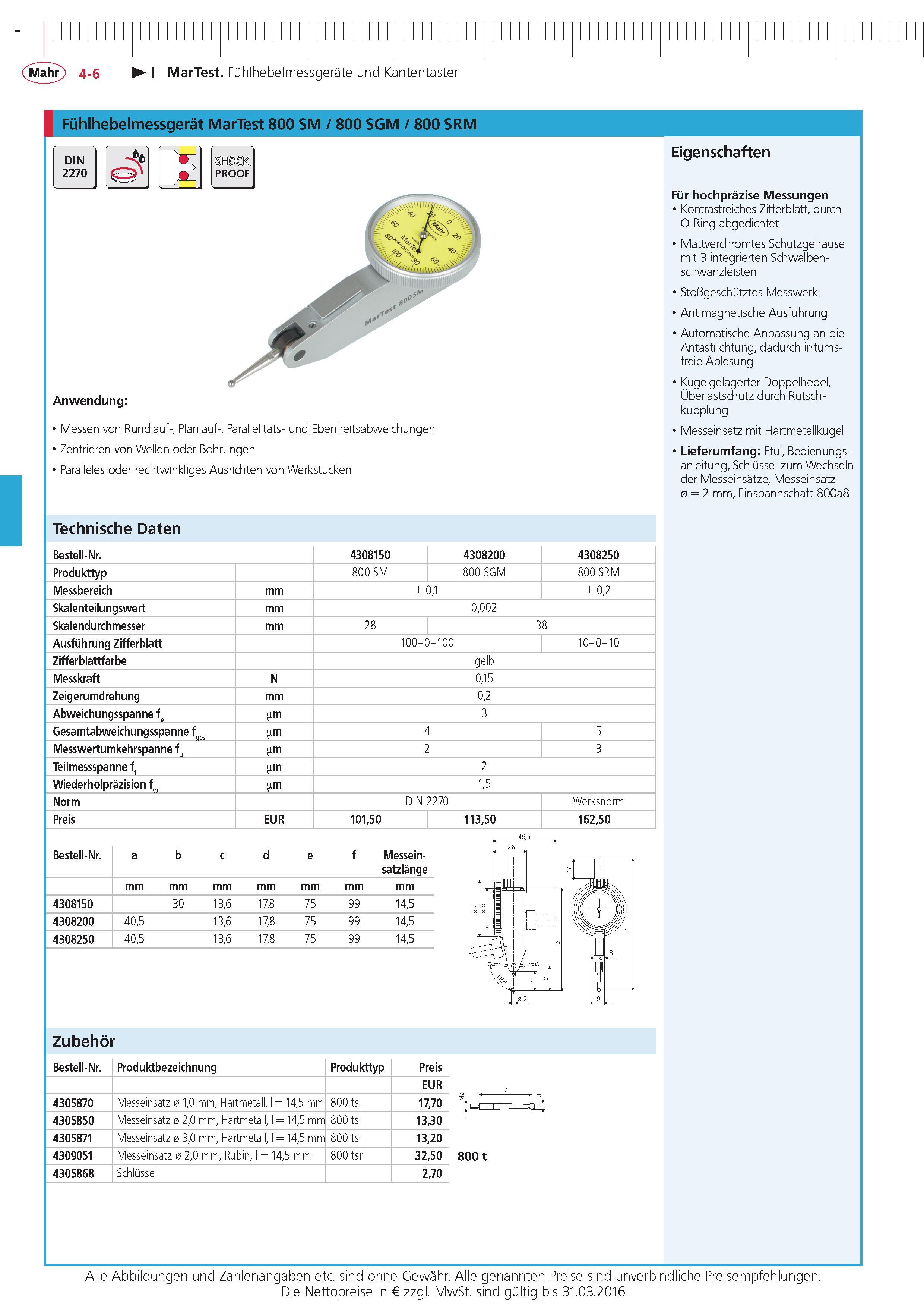 146 MarTest Fuhlhebelmessgerate und Kantentaster Fuhlhebelmessgerat MarTest 800 SM 800 SGM 800 SRM DIN SHOCK 2270 PROOF Anwendung Messen von Rundlauf- P Каталог MAHR 2015 Инструмент Приборы Оборудование для измерения и метрологического обеспечения машиностроительных производств Стр. 4-6 DEU