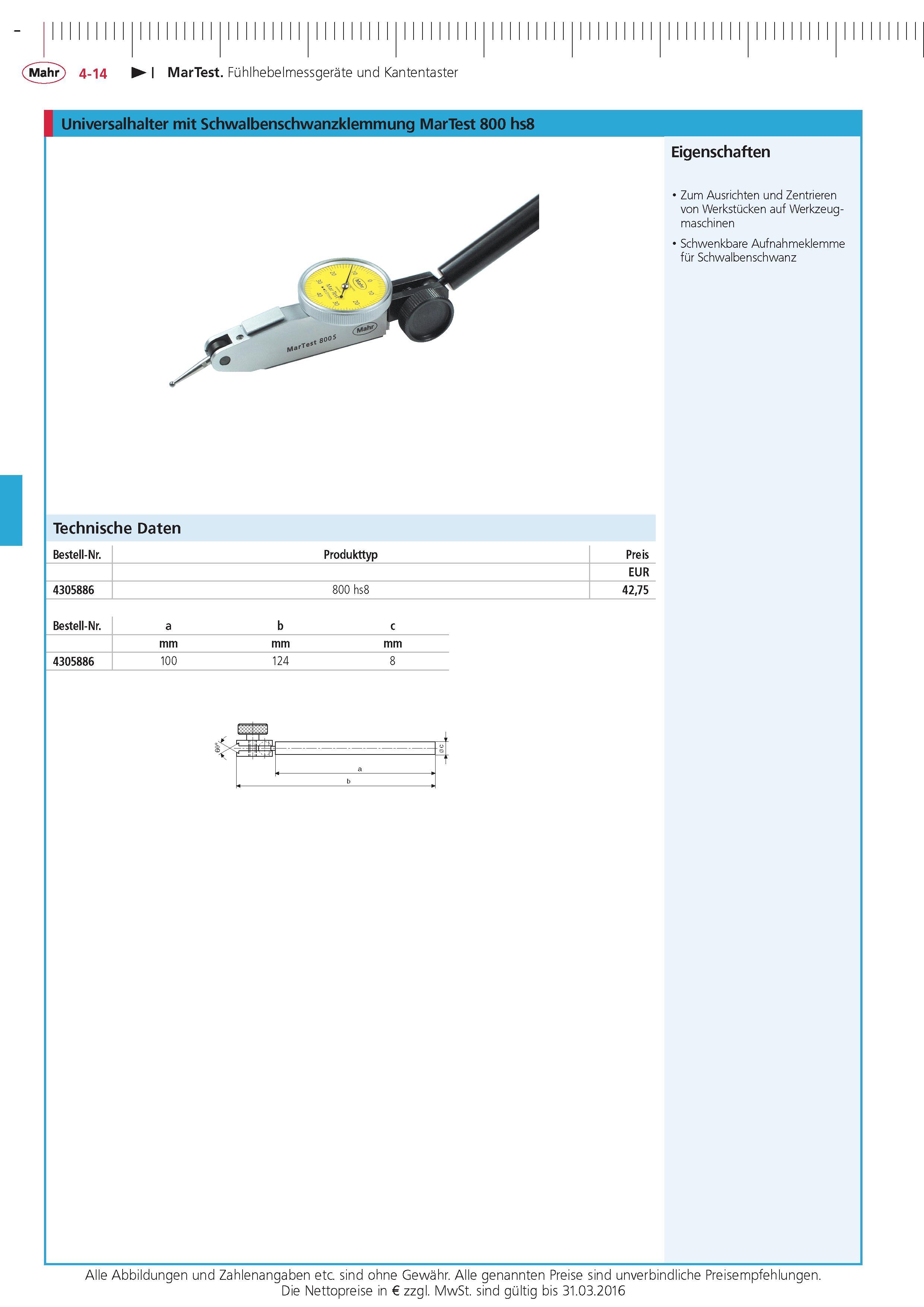 154 MarTest Fuhlhebelmessgerate und Kantentaster Universalhalter mit Schwalbenschwanzklemmung MarTest 800 hs8 Eigenschaften Zum Ausrichten und Zentriere Каталог MAHR 2015 Инструмент Приборы Оборудование для измерения и метрологического обеспечения машиностроительных производств Стр. 4-14 DEU