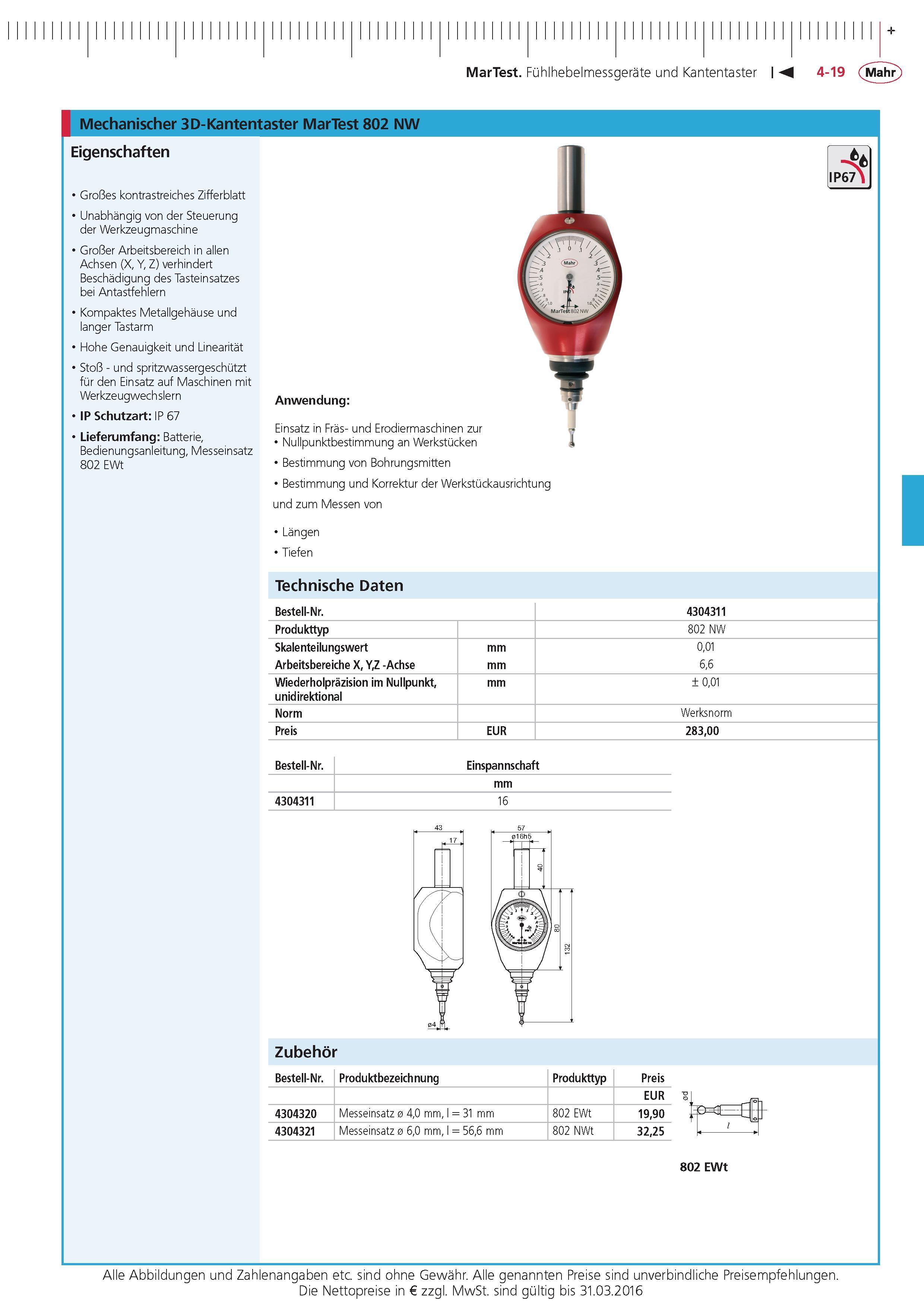 159 MarTest Fuhlhebelmessgerate und Kantentaster Mechanischer 3D-Kantentaster MarTest 802 NW Eigenschaften 1 Gro es kontrastreiches Zifferblatt 1 Unabha Каталог MAHR 2015 Инструмент Приборы Оборудование для измерения и метрологического обеспечения машиностроительных производств Стр. 4-19 DEU