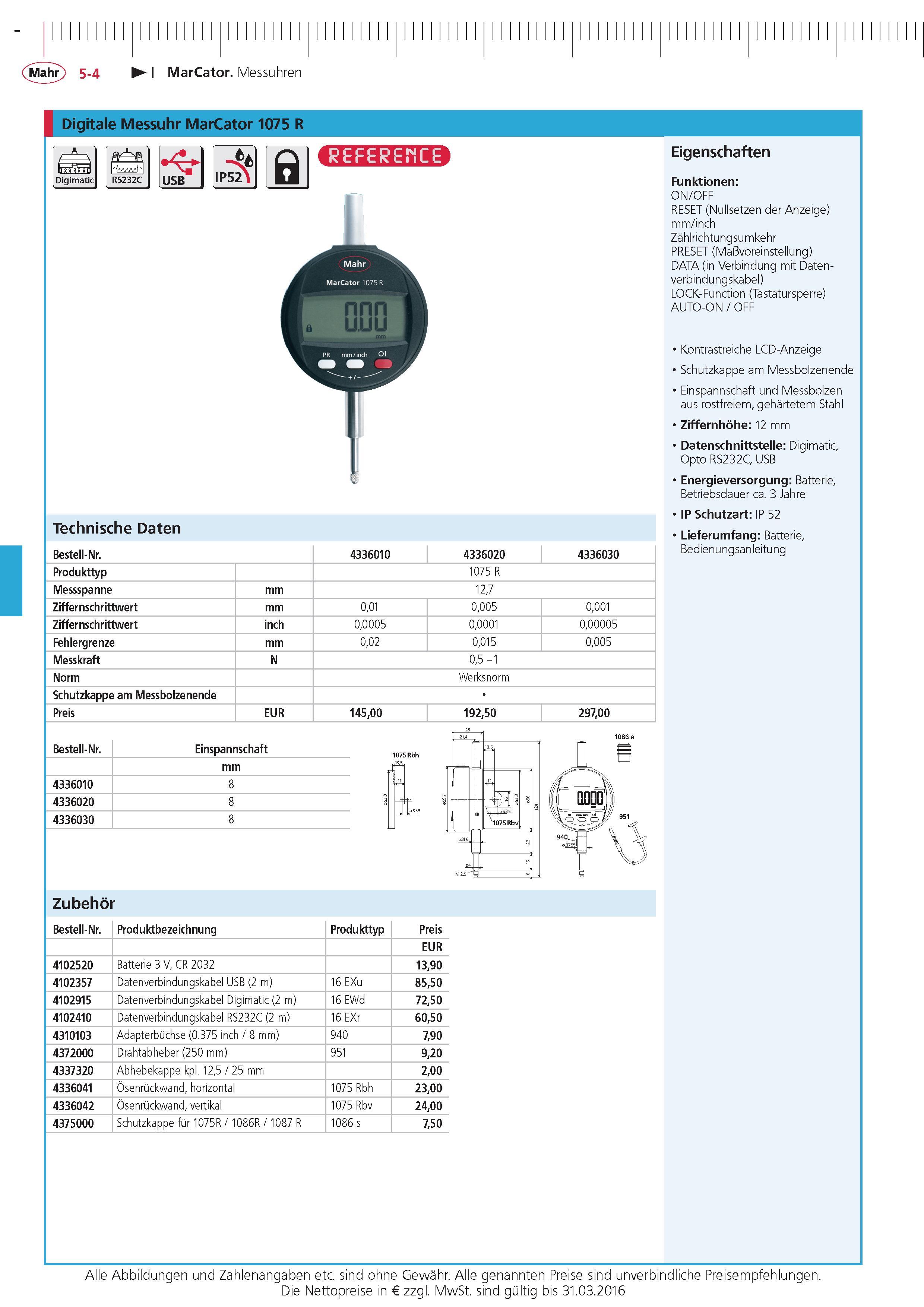 164 MarCator Messuhren Digitale Messuhr MarCator 1075 R Maom Technische Daten Bestell-Nr 4336010 4336020 4336030 Produkttyp 1075 R Messspanne mm 127 Zif Каталог MAHR 2015 Инструмент Приборы Оборудование для измерения и метрологического обеспечения машиностроительных производств Стр. 5-4 DEU