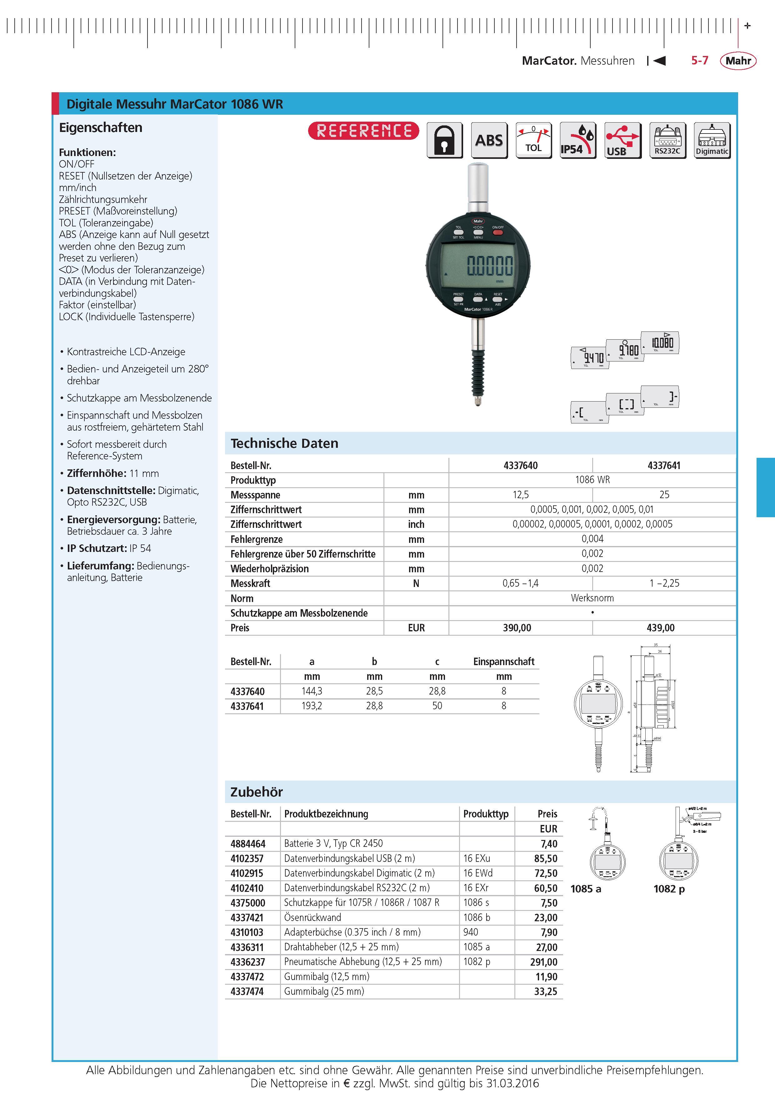 167 MarCator Messuhren Digitale Messuhr MarCator 1086 WR Eigenschaften Funktionen ON OFF RESET (Nullsetzen der Anzeige) mm inch Zahlrichtungsumkehr PRES Каталог MAHR 2015 Инструмент Приборы Оборудование для измерения и метрологического обеспечения машиностроительных производств Стр. 5-7 DEU