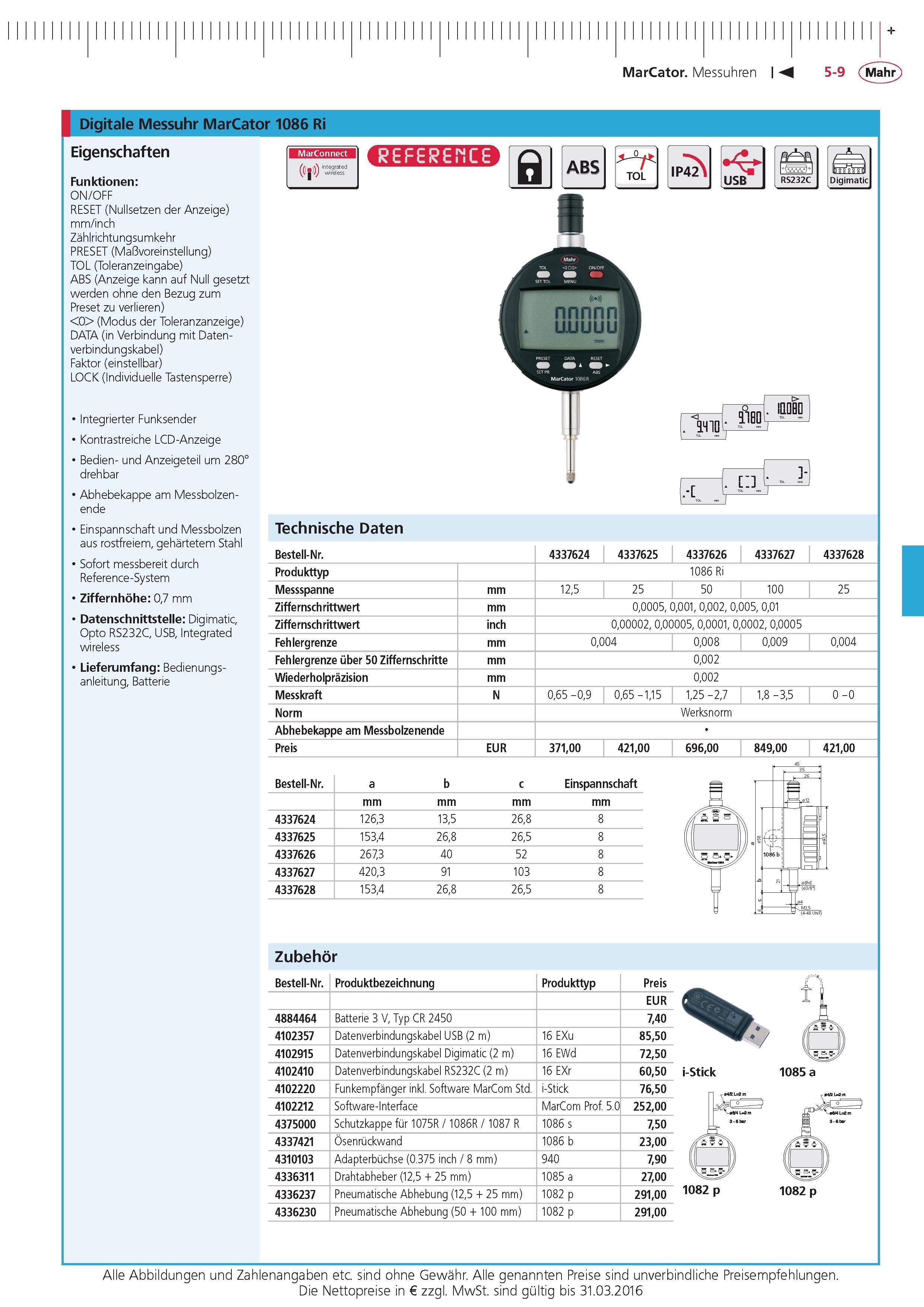 169 MarCator Messuhren Digitale Messuhr MarCator 1086 Ri Eigenschaften Funktionen ON OFF RESET (Nullsetzen der Anzeige) mm inch Zahlrichtungsumkehr PRES Каталог MAHR 2015 Инструмент Приборы Оборудование для измерения и метрологического обеспечения машиностроительных производств Стр. 5-9 DEU