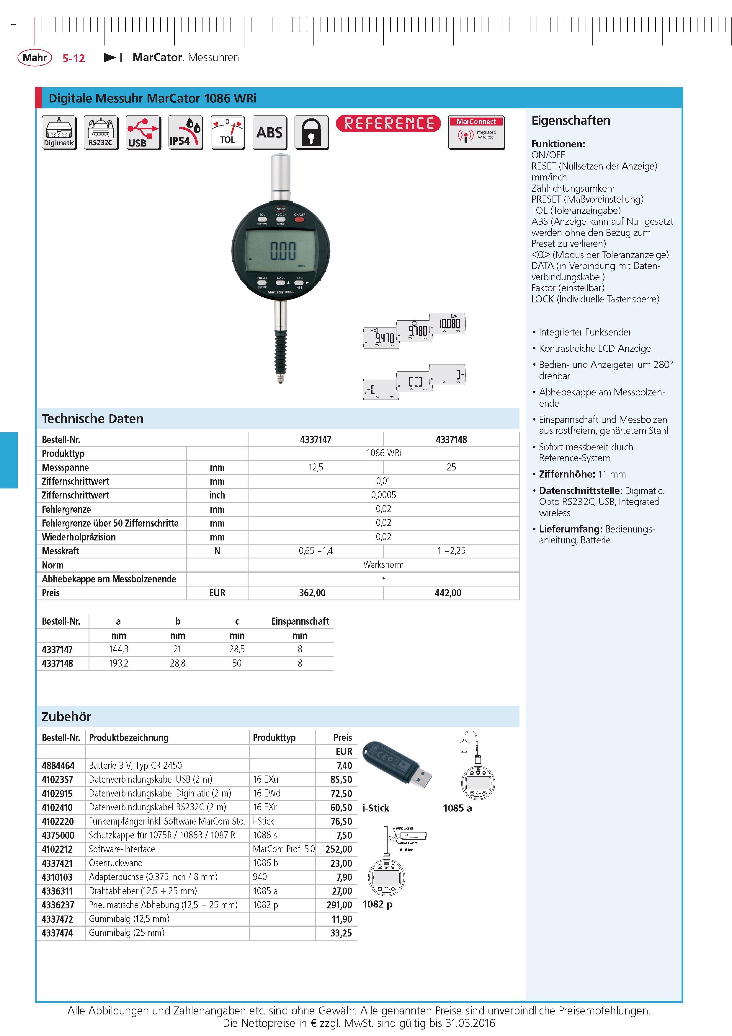 172 MarCator Messuhren Digitale Messuhr MarCator 1086 WRi Digimatic USB IP54 TOL ABS in o Pinn IUDB0 10 j -1 - Zubehor Bestell-Nr Produktbezeichnung Pro Каталог MAHR 2015 Инструмент Приборы Оборудование для измерения и метрологического обеспечения машиностроительных производств Стр. 5-12 DEU