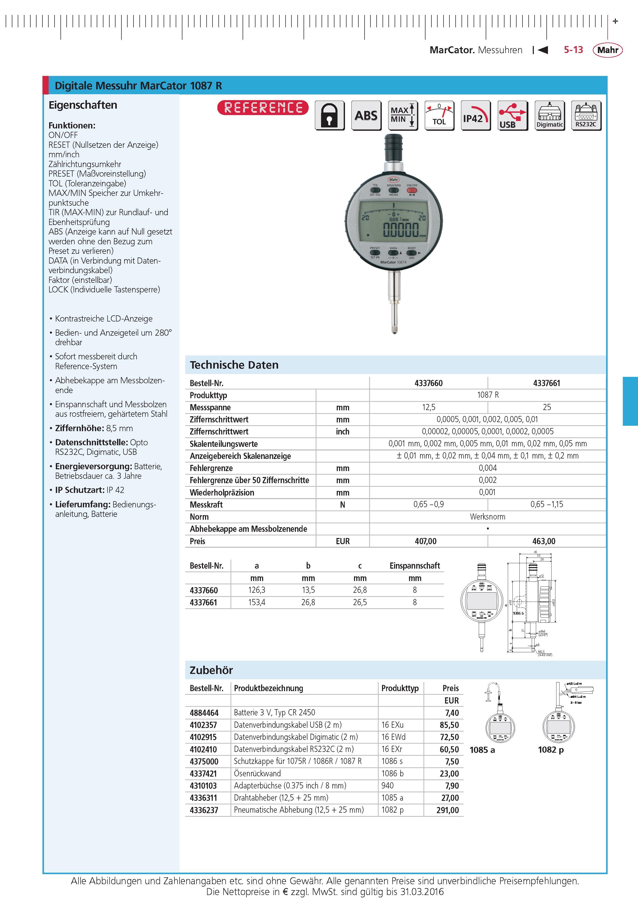 173 MarCator Messuhren Digitale Messuhr MarCator 1087 R Eigenschaften Funktionen ON OFF RESET (Nullsetzen der Anzeige) mm inch Zahlrichtungsumkehr PRESE Каталог MAHR 2015 Инструмент Приборы Оборудование для измерения и метрологического обеспечения машиностроительных производств Стр. 5-13 DEU