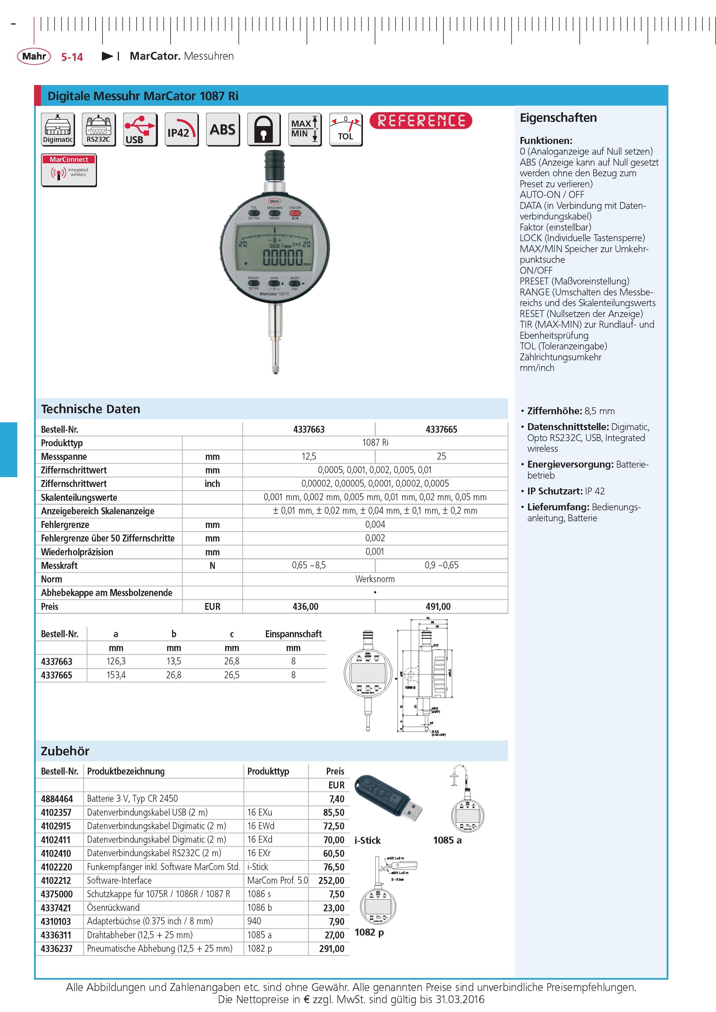174 MarCator Messuhren Digitale Messuhr MarCator 1087 Ri Digimatic USB Technische Daten Bestell-Nr 4337663 4337665 Produkttyp 1087 Ri Messspanne mm 125 Каталог MAHR 2015 Инструмент Приборы Оборудование для измерения и метрологического обеспечения машиностроительных производств Стр. 5-14 DEU