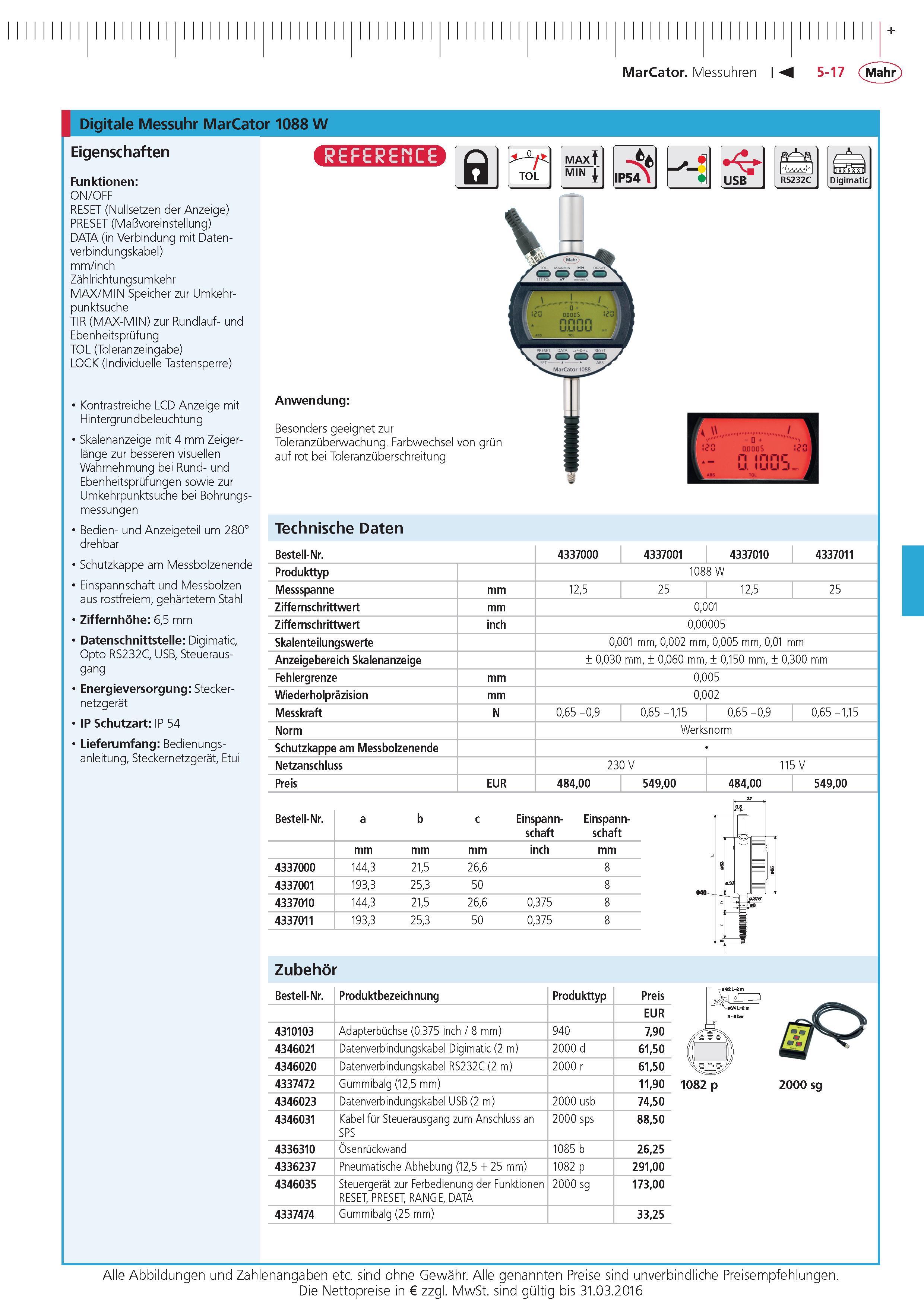 177 MarCator Messuhren Digitale Messuhr MarCator 1088 W Eigenschaften Funktionen ON OFF RESET (Nullsetzen der Anzeige) PRESET (Ma voreinstellung) DATA ( Каталог MAHR 2015 Инструмент Приборы Оборудование для измерения и метрологического обеспечения машиностроительных производств Стр. 5-17 DEU