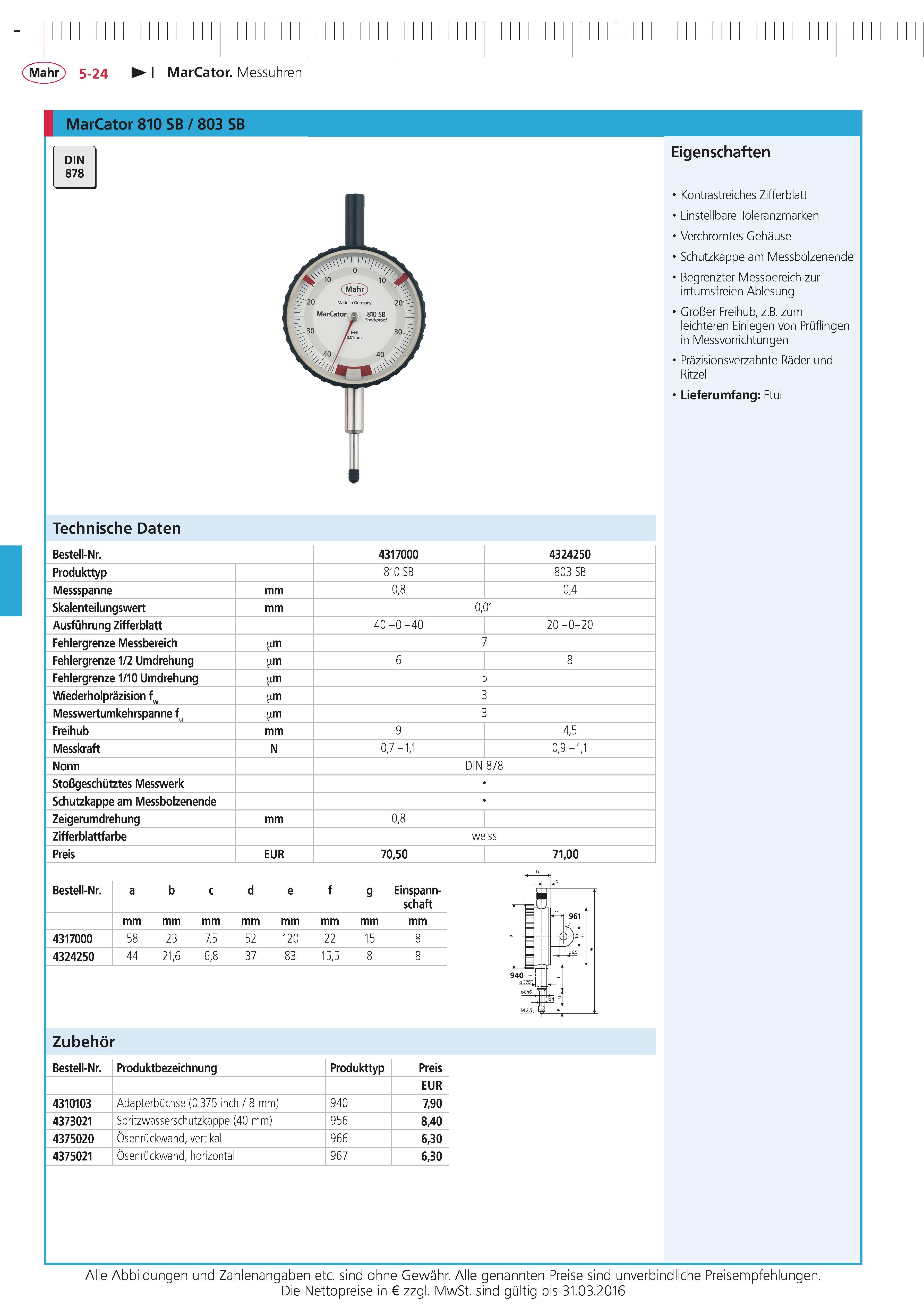 184 MarCator Messuhren MarCator 810 SB 803 SB DIN 878 Eigenschaften Kontrastreiches Zifferblatt Einstellbare Toleranzmarken Verchromtes Gehause Schutzka Каталог MAHR 2015 Инструмент Приборы Оборудование для измерения и метрологического обеспечения машиностроительных производств Стр. 5-24 DEU