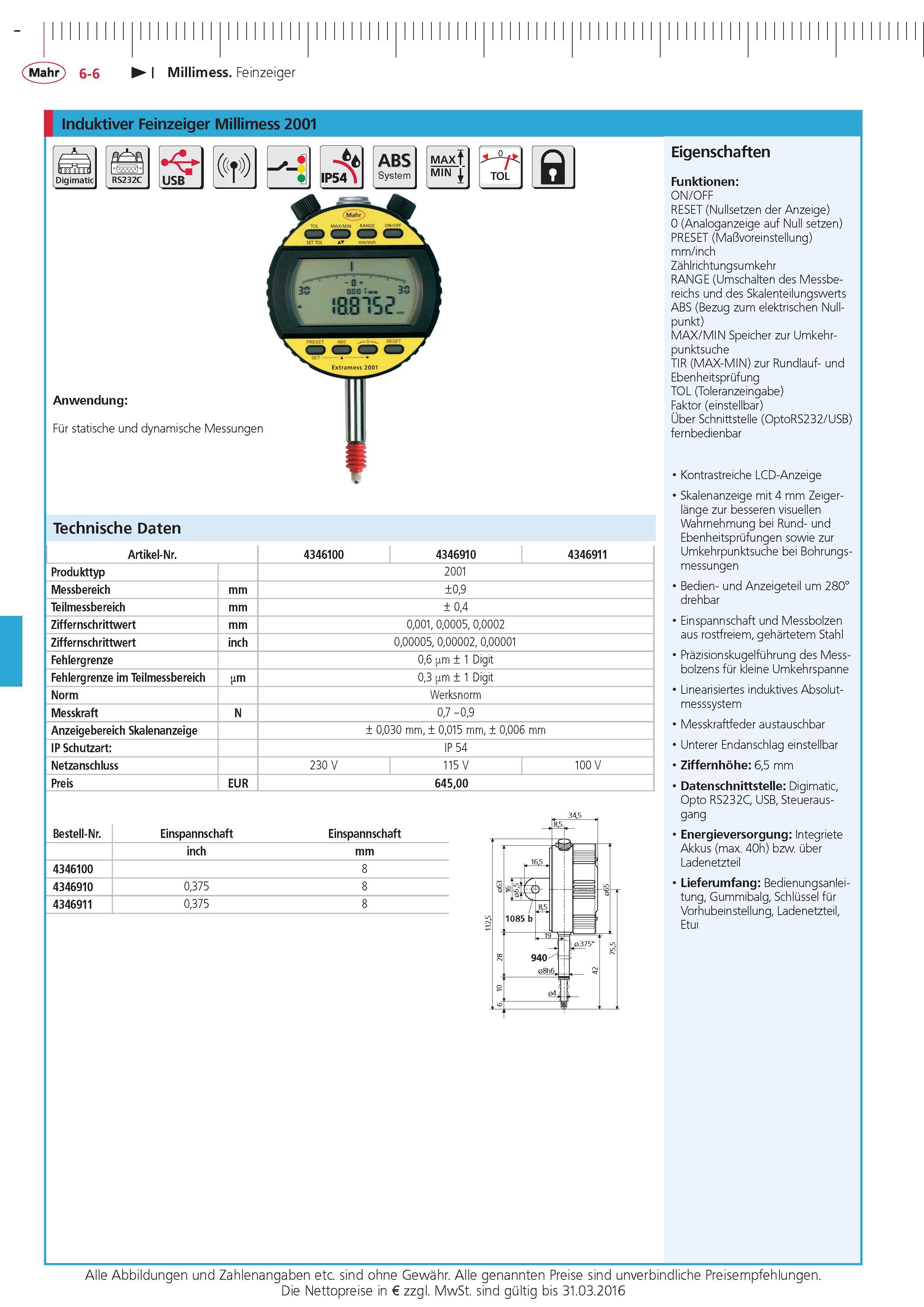 200 Millimess Feinzeiger Induktiver Feinzeiger Millimess 2001 Digimatic USB Anwendung Fur statische und dynamische Messungen Technische Daten Artikel-Nr Каталог MAHR 2015 Инструмент Приборы Оборудование для измерения и метрологического обеспечения машиностроительных производств Стр. 6-6 DEU
