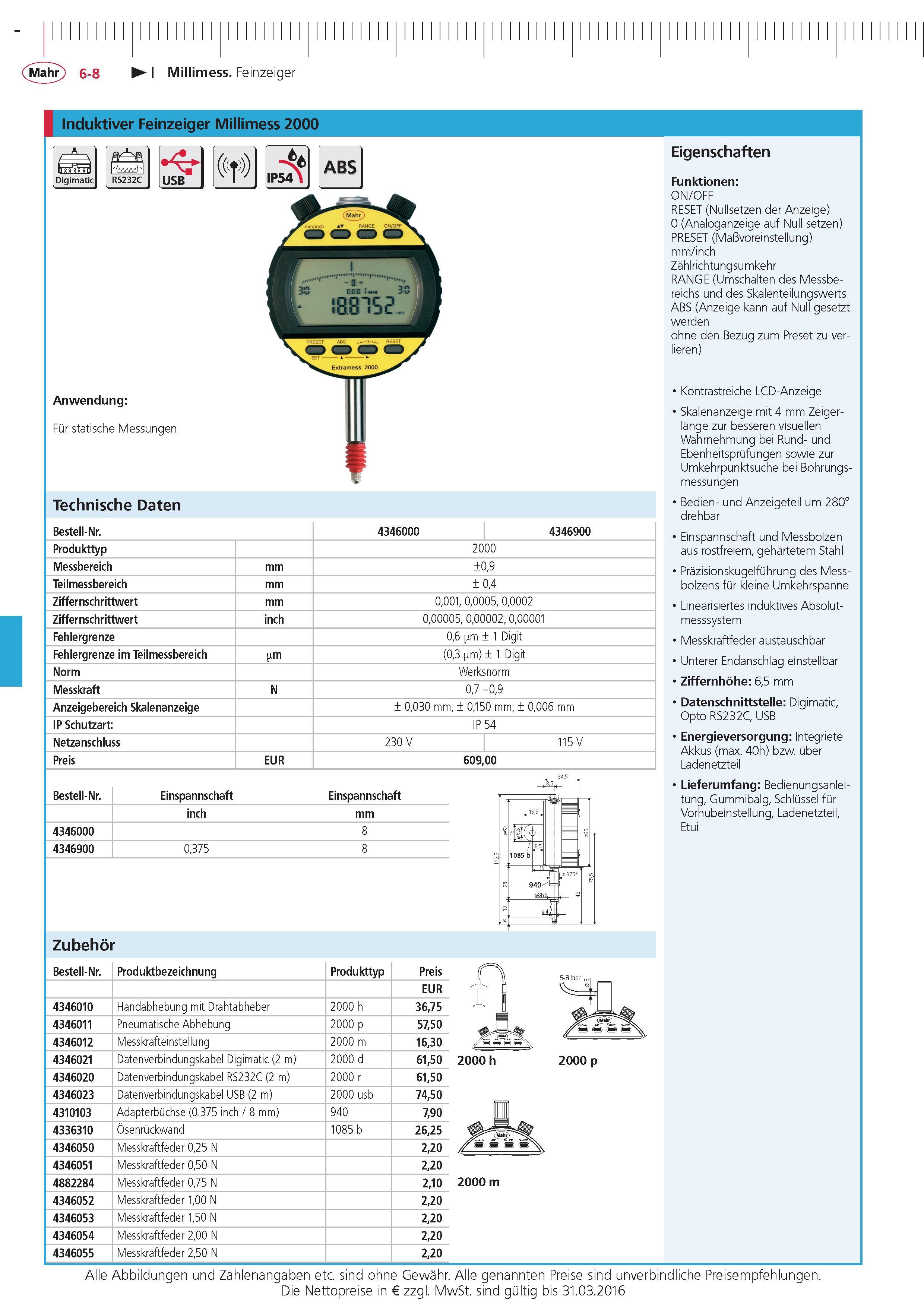 202 Millimess Feinzeiger Induktiver Feinzeiger Millimess 2000 Digimatic USB Anwendung Fur statische Messungen Technische Daten Bestell-Nr 4346000 434690 Каталог MAHR 2015 Инструмент Приборы Оборудование для измерения и метрологического обеспечения машиностроительных производств Стр. 6-8 DEU