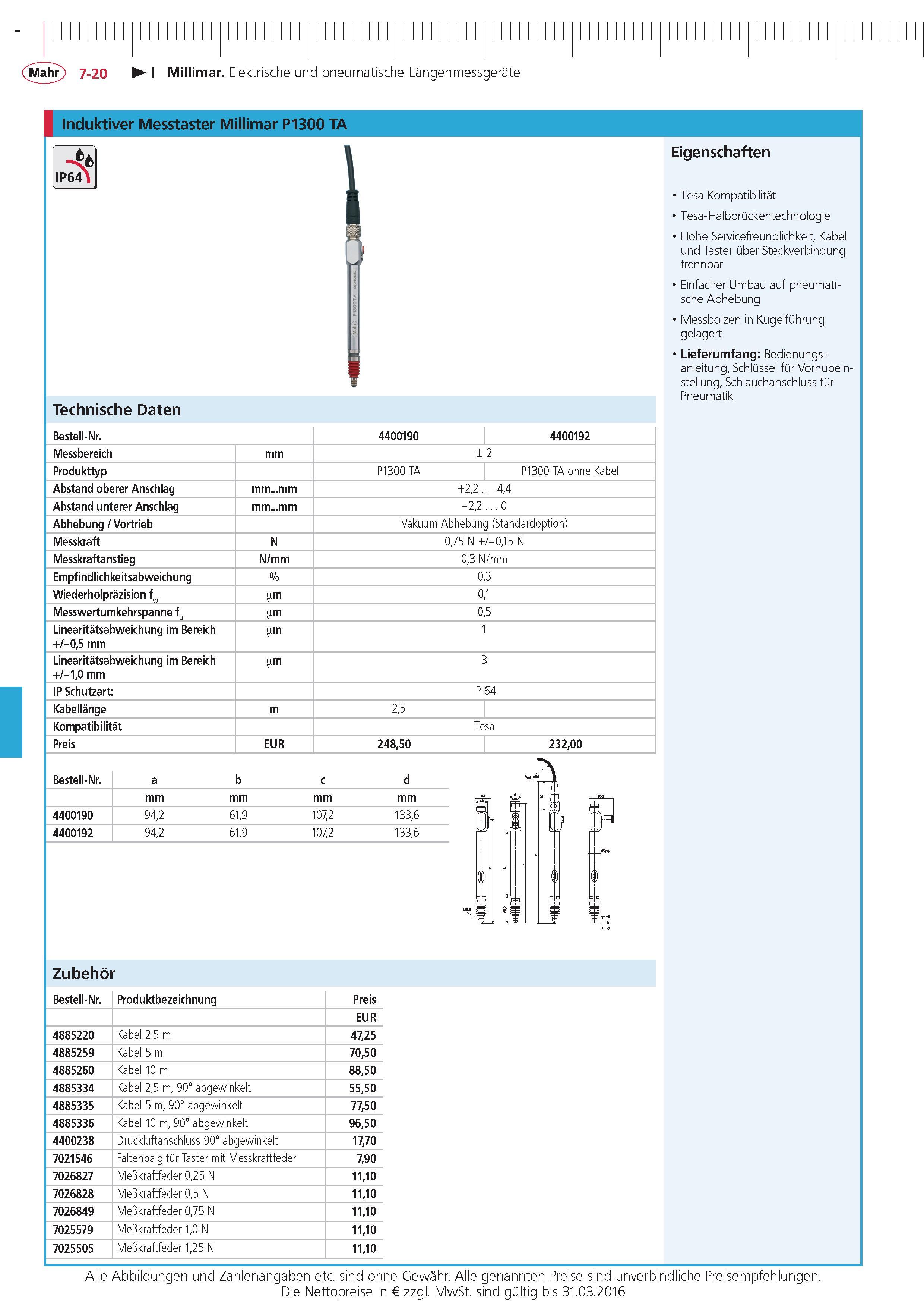 230 Millimar Elektrische und pneumatische Langenmessgerate Induktiver Messtaster Millimar P1300 TA IP64 Technische Daten Bestell-Nr 4400190 4400192 Mess Каталог MAHR 2015 Инструмент Приборы Оборудование для измерения и метрологического обеспечения машиностроительных производств Стр. 7-20 DEU