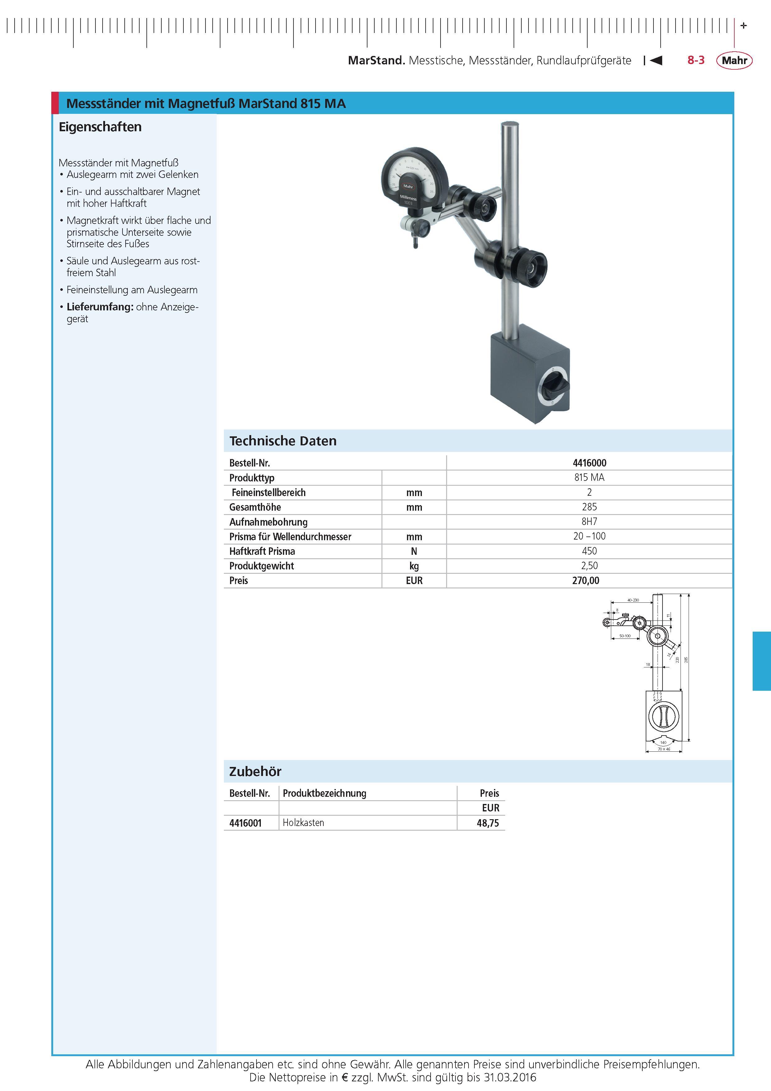 279 MarStand Messtische Messstander Rundlaufprufgerate Messstander mit Magnetfu MarStand 815 MA Eigenschaften Messstander mit Magnetfu Auslegearm mit zw Каталог MAHR 2015 Инструмент Приборы Оборудование для измерения и метрологического обеспечения машиностроительных производств Стр. 8-3 DEU