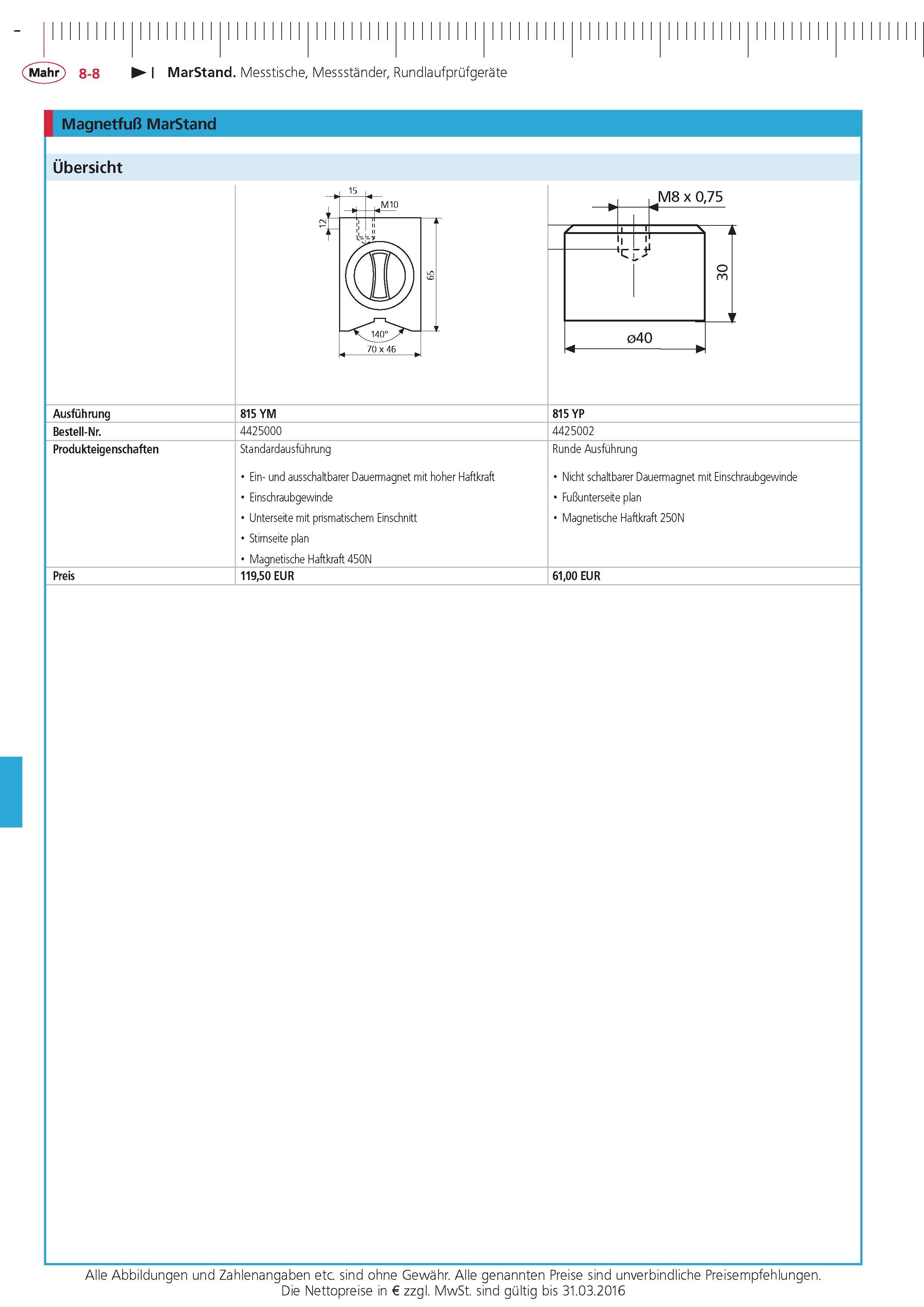 284 MarStand Messtische Messstander Rundlaufprufgerate Magnetfu MarStand Ubersicht M8 x 075 040 Ausfuhrung 815 YM 815 YP Bestell-Nr 4425000 4425002 Prod Каталог MAHR 2015 Инструмент Приборы Оборудование для измерения и метрологического обеспечения машиностроительных производств Стр. 8-8 DEU