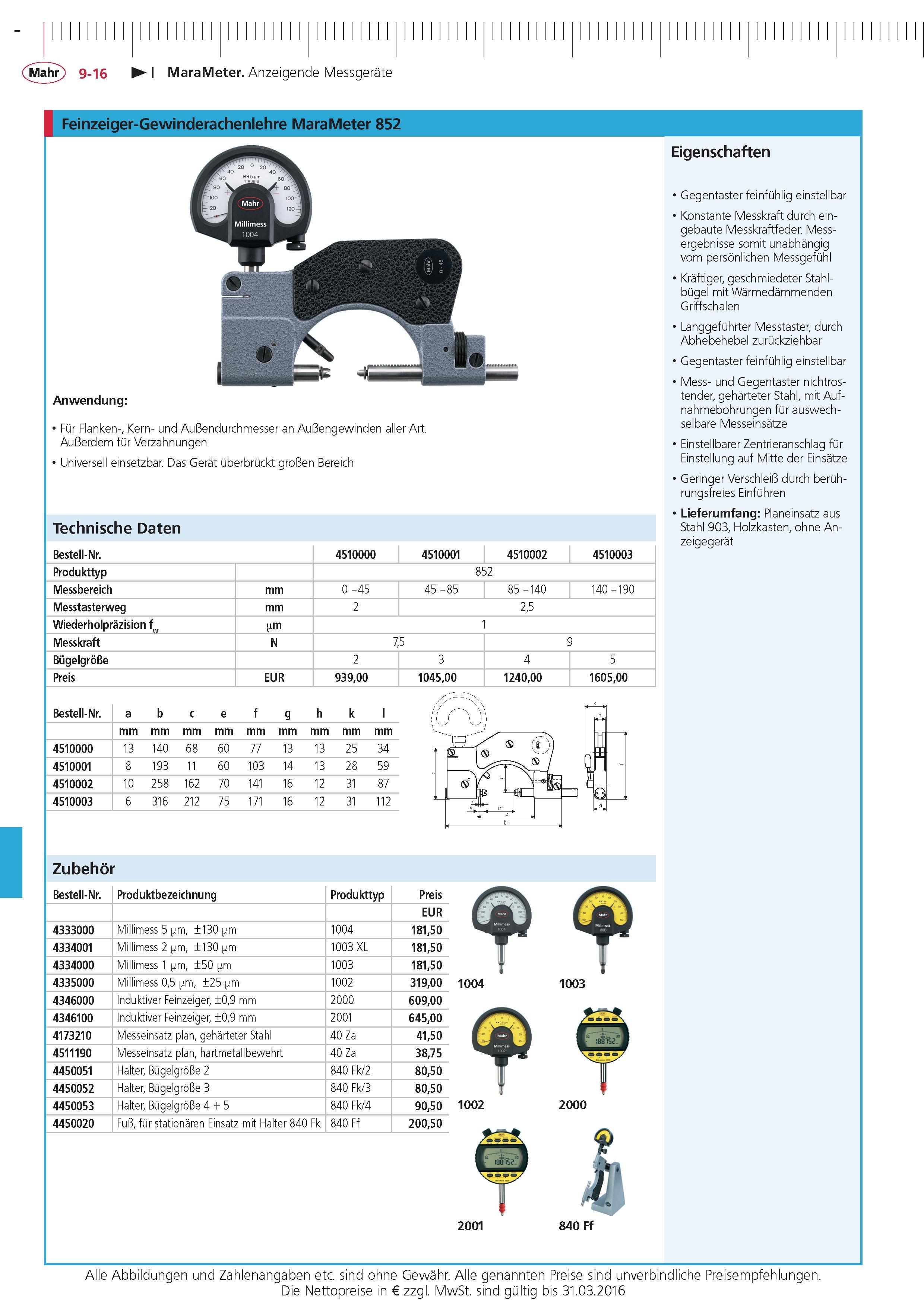 312 MaraMeter Anzeigende Messgerate Feinzeiger-Gewinderachenlehre MaraMeter 852 Technische Daten Bestell-Nr 4510000 4510001 4510002 4510003 Produkttyp 8 Каталог MAHR 2015 Инструмент Приборы Оборудование для измерения и метрологического обеспечения машиностроительных производств Стр. 9-16 DEU