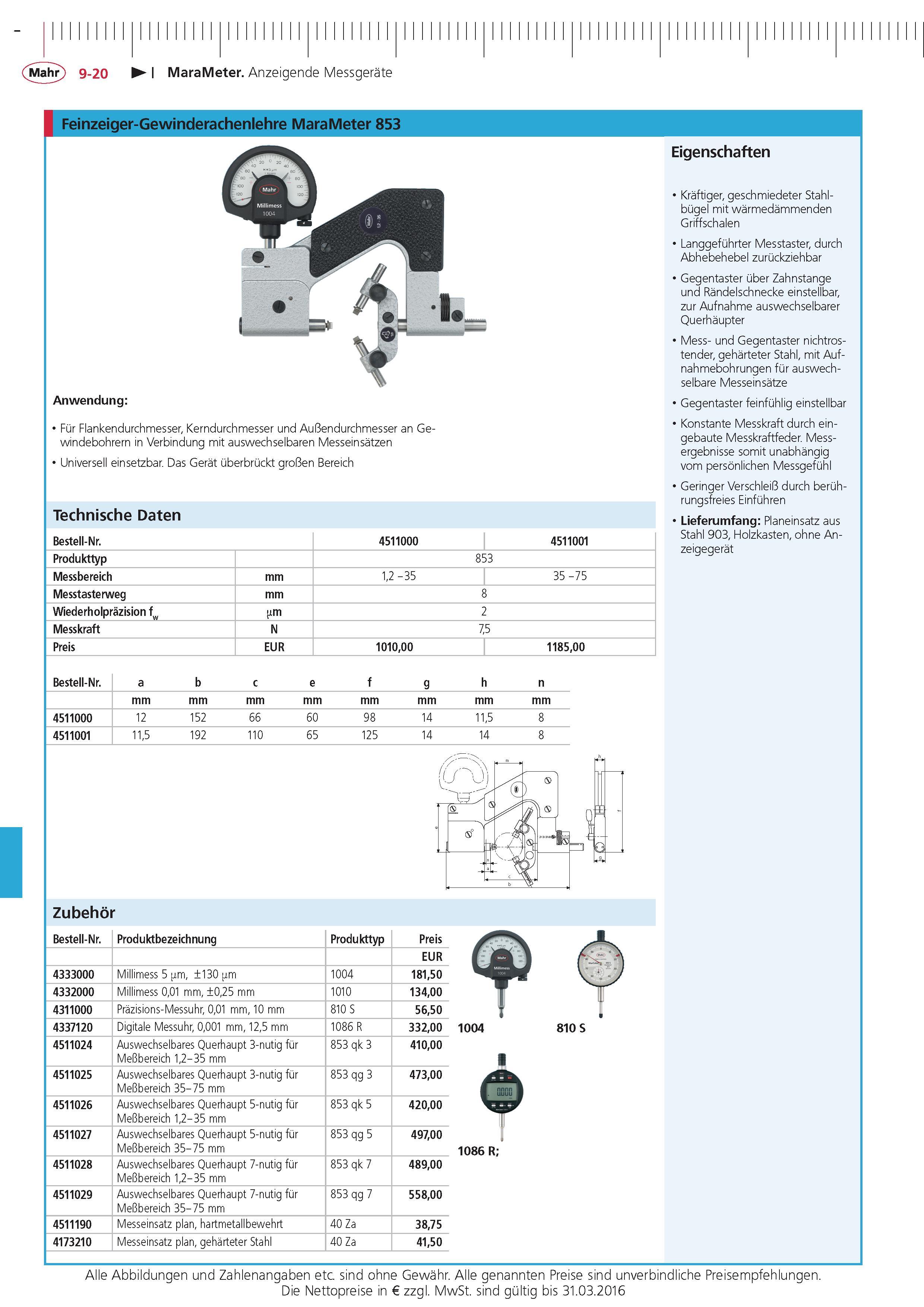 316 MaraMeter Anzeigende Messgerate Feinzeiger-Gewinderachenlehre MaraMeter 853 Technische Daten Bestell-Nr 4511000 4511001 Produkttyp 853 Messbereich m Каталог MAHR 2015 Инструмент Приборы Оборудование для измерения и метрологического обеспечения машиностроительных производств Стр. 9-20 DEU