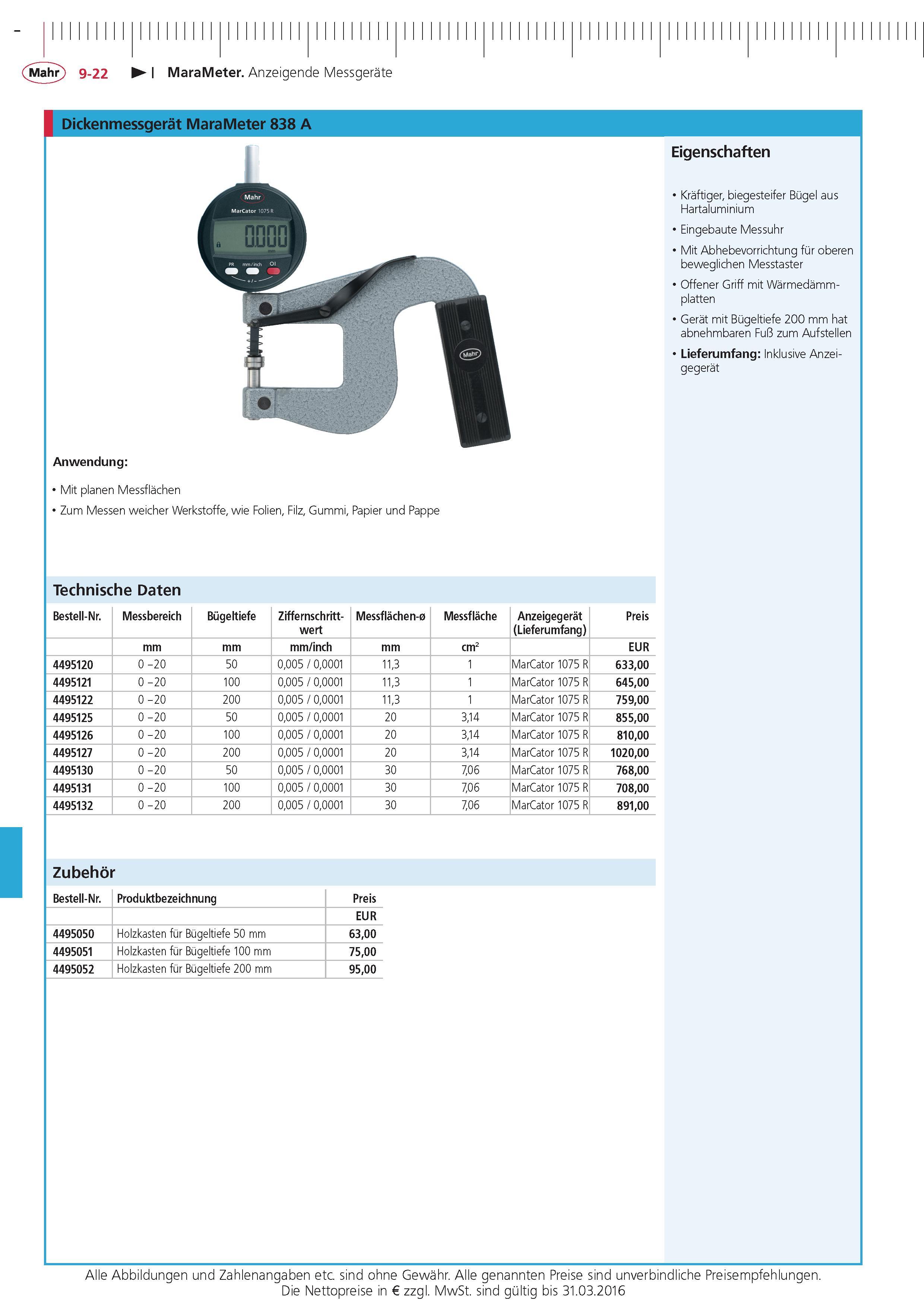318 MaraMeter Anzeigende Messgerate Dickenmessgerat MaraMeter 838 A Anwendung Mit planen Messflachen Zum Messen weicher Werkstoffe wie Folien Filz Gummi Каталог MAHR 2015 Инструмент Приборы Оборудование для измерения и метрологического обеспечения машиностроительных производств Стр. 9-22 DEU