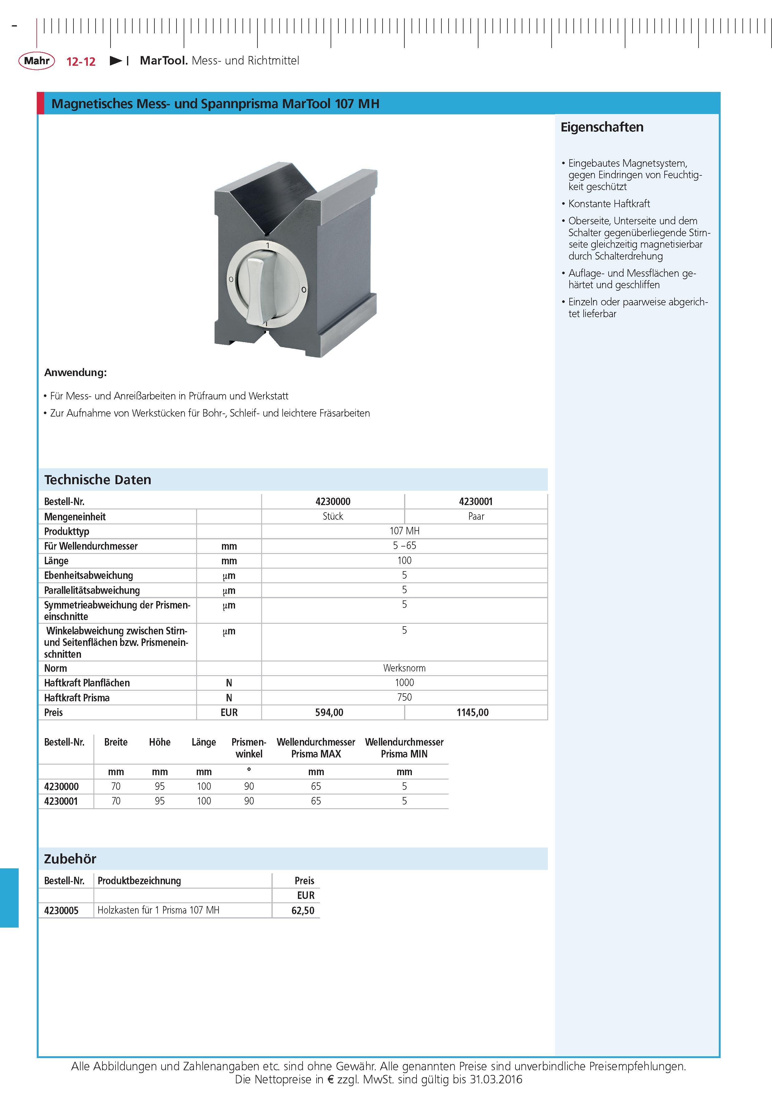 398 MarTool Mess- und Richtmittel Magnetisches Mess- und Spannprisma MarTool 107 MH Eigenschaften Eingebautes Magnetsystem gegen Eindringen von Feuchtig Каталог MAHR 2015 Инструмент Приборы Оборудование для измерения и метрологического обеспечения машиностроительных производств Стр. 12-12 DEU