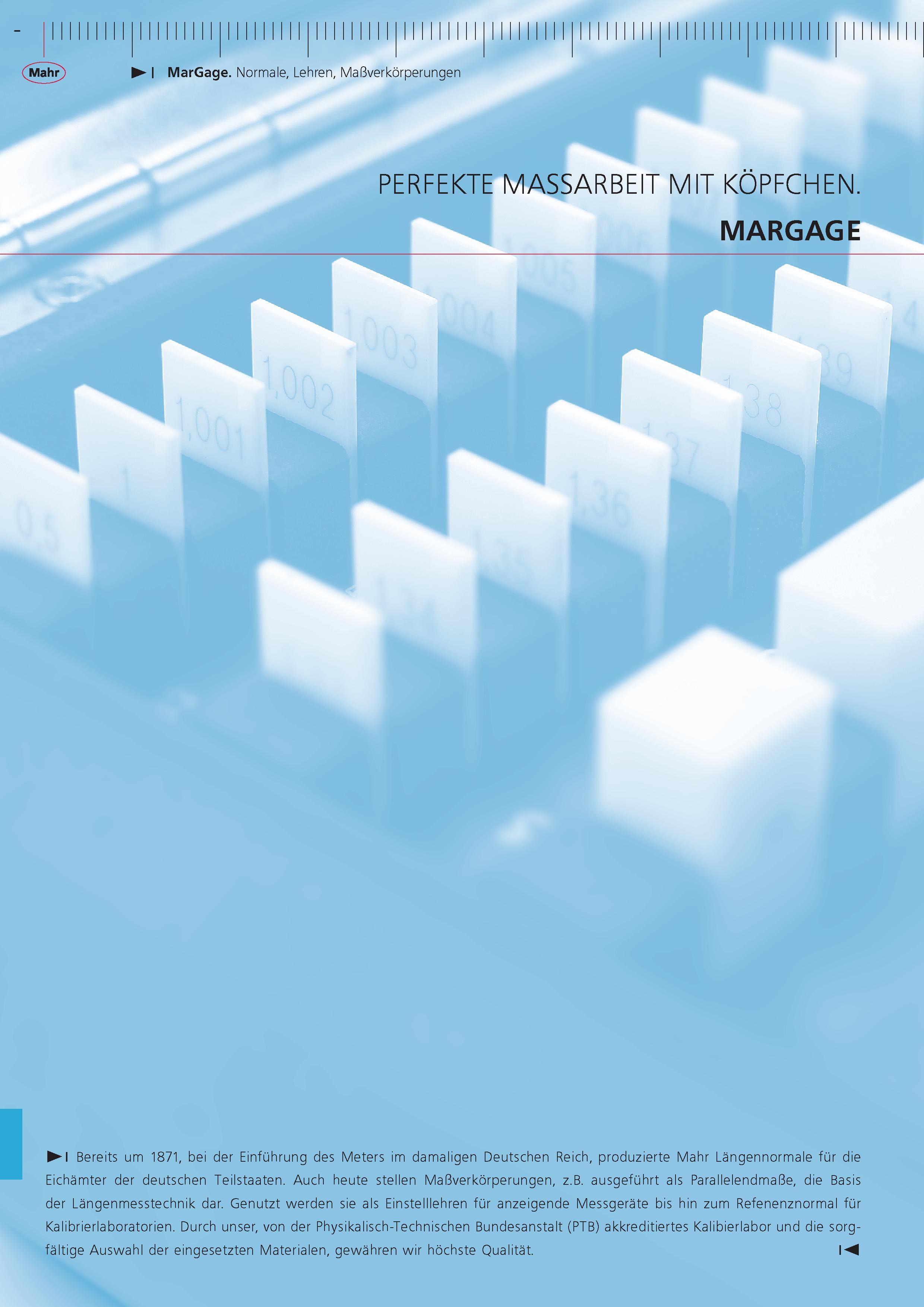400 MarGage Normale Lehren Ma verkorperungen PERFEKTE MASSARBEIT MIT KOPFCHEN MARGAGE i Bereits um 1871 bei der Einfuhrung des Meters im damaligen Deuts Каталог MAHR 2015 Инструмент Приборы Оборудование для измерения и метрологического обеспечения машиностроительных производств Стр.  DEU