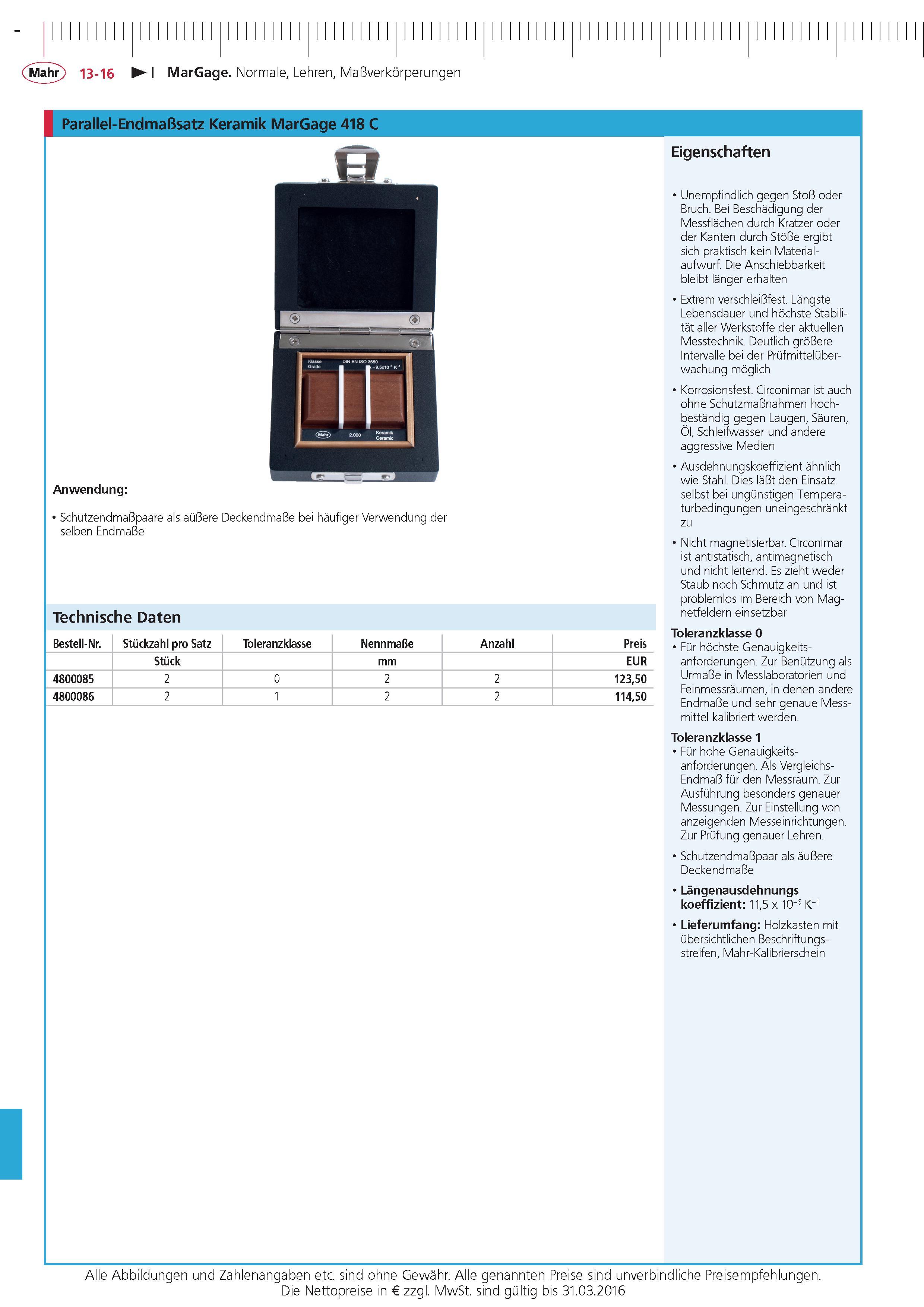 416 MarGage Normale Lehren Ma verkorperungen Parallel-Endma satz Keramik MarGage 418 C Anwendung Schutzendma paare als au ere Deckendma e bei haufiger V Каталог MAHR 2015 Инструмент Приборы Оборудование для измерения и метрологического обеспечения машиностроительных производств Стр. 13-16 DEU
