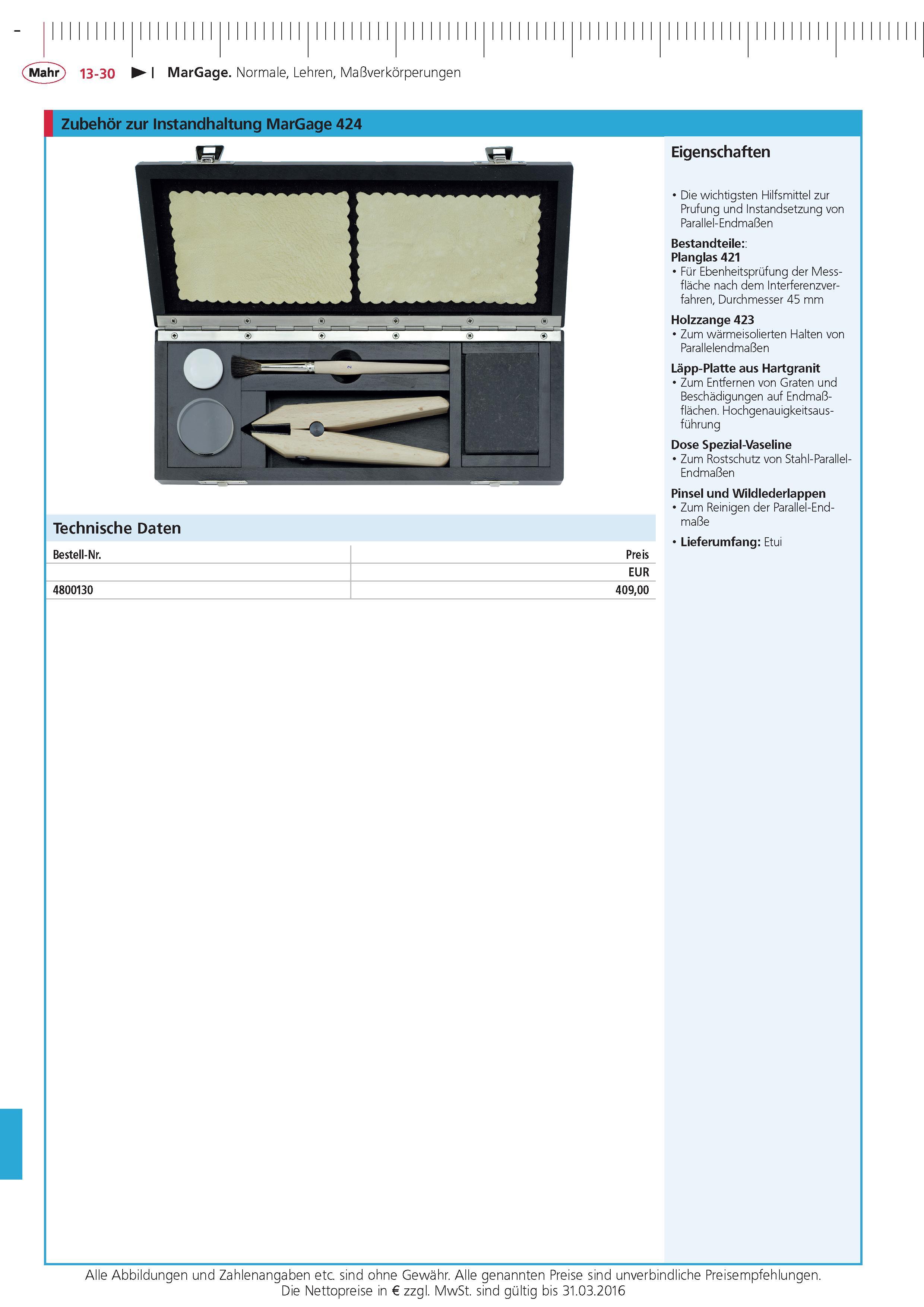 430 MarGage Normale Lehren Ma verkorperungen Zubehor zur Instandhaltung MarGage 424 Technische Daten Bestell-Nr 4800130 Preis EUR 40900 Eigenschaften Di Каталог MAHR 2015 Инструмент Приборы Оборудование для измерения и метрологического обеспечения машиностроительных производств Стр. 13-30 DEU