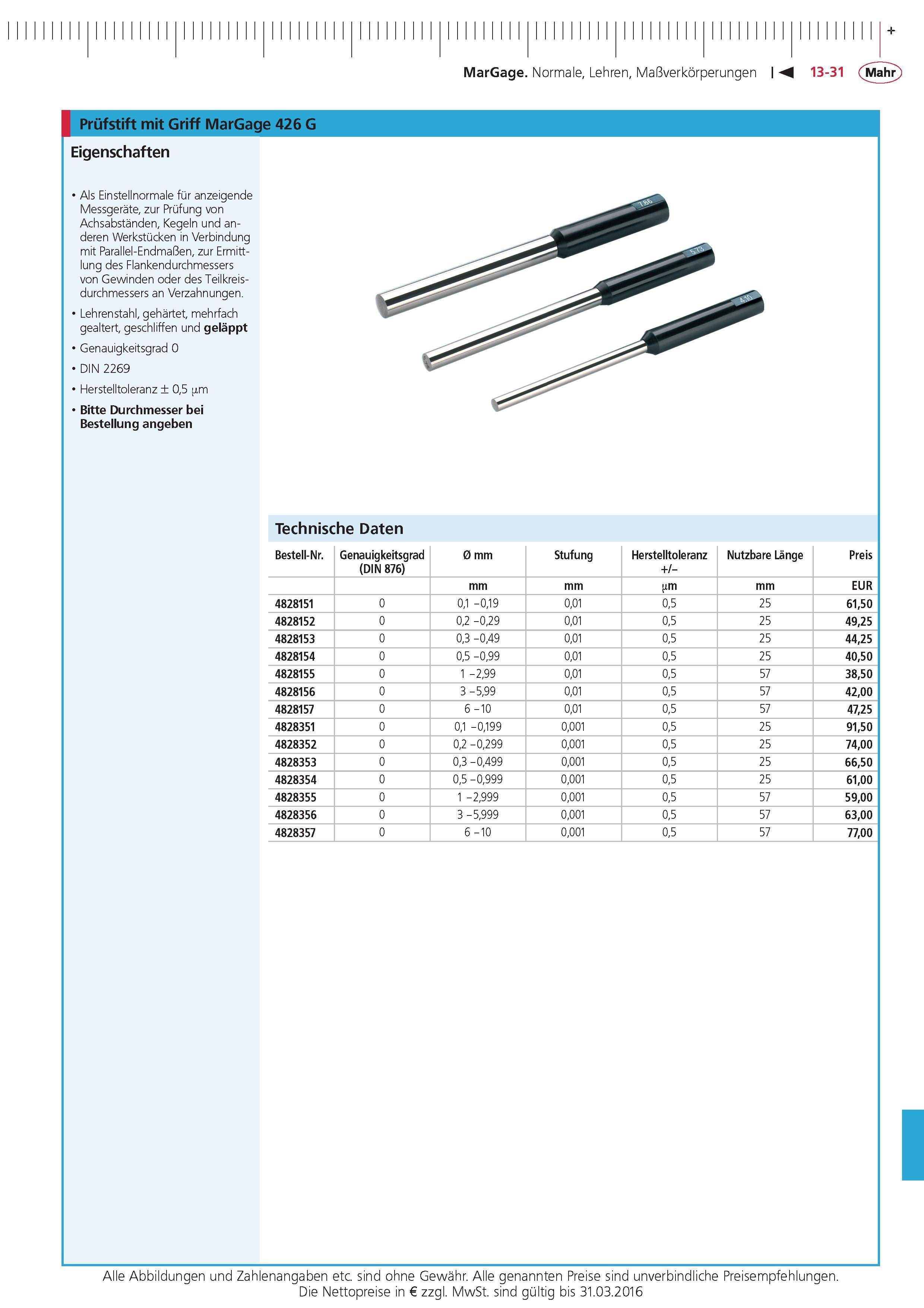 431 MarGage Normale Lehren Ma verkorperungen Prufstift mit Griff MarGage 426 G Eigenschaften Als Einstellnormale fur anzeigende Messgerate zur Prufung v Каталог MAHR 2015 Инструмент Приборы Оборудование для измерения и метрологического обеспечения машиностроительных производств Стр. 13-31 DEU