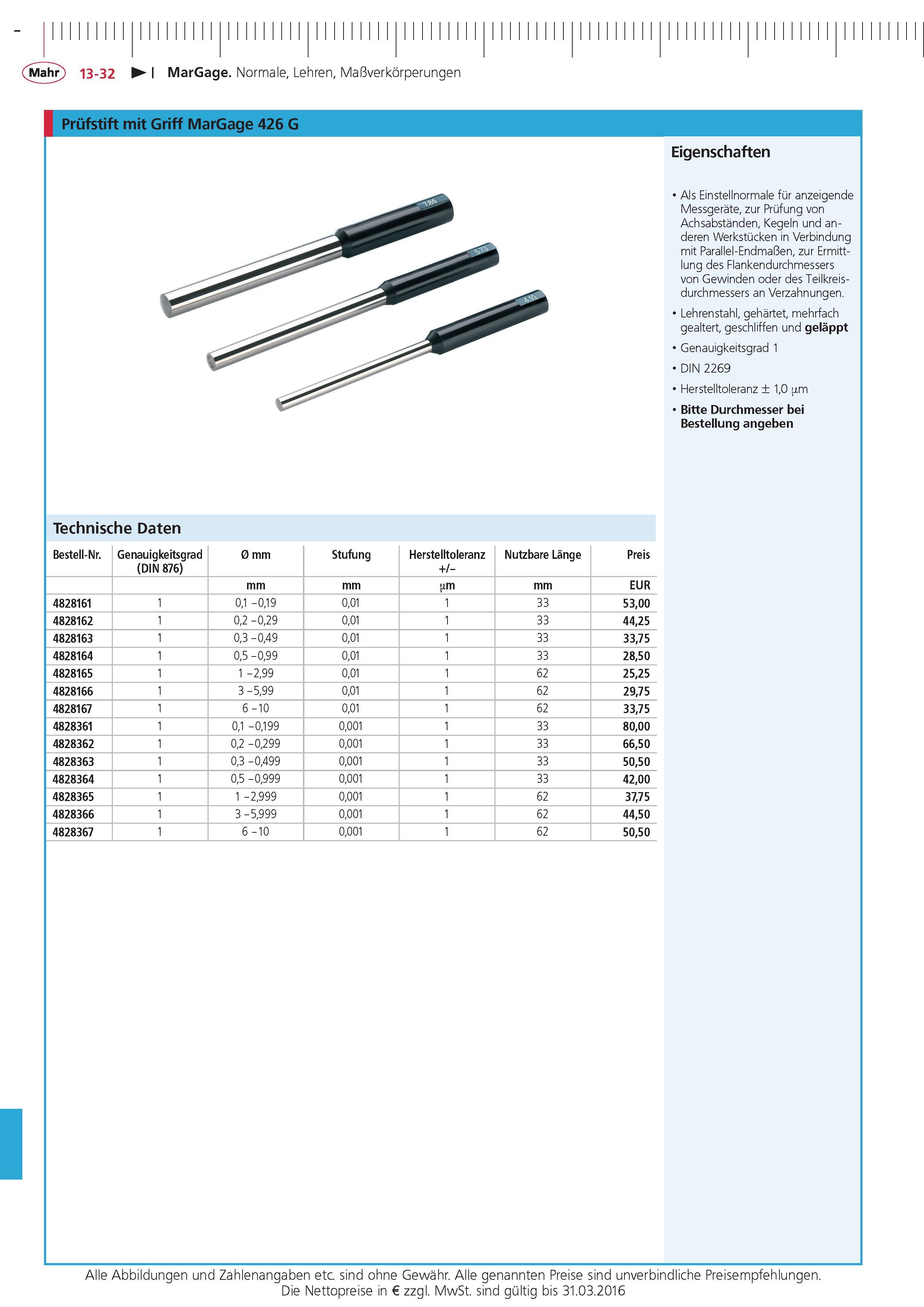 432 MarGage Normale Lehren Ma verkorperungen Prufstift mit Griff MarGage 426 G Eigenschaften Als Einstellnormale fur anzeigende Messgerate zur Prufung v Каталог MAHR 2015 Инструмент Приборы Оборудование для измерения и метрологического обеспечения машиностроительных производств Стр. 13-32 DEU