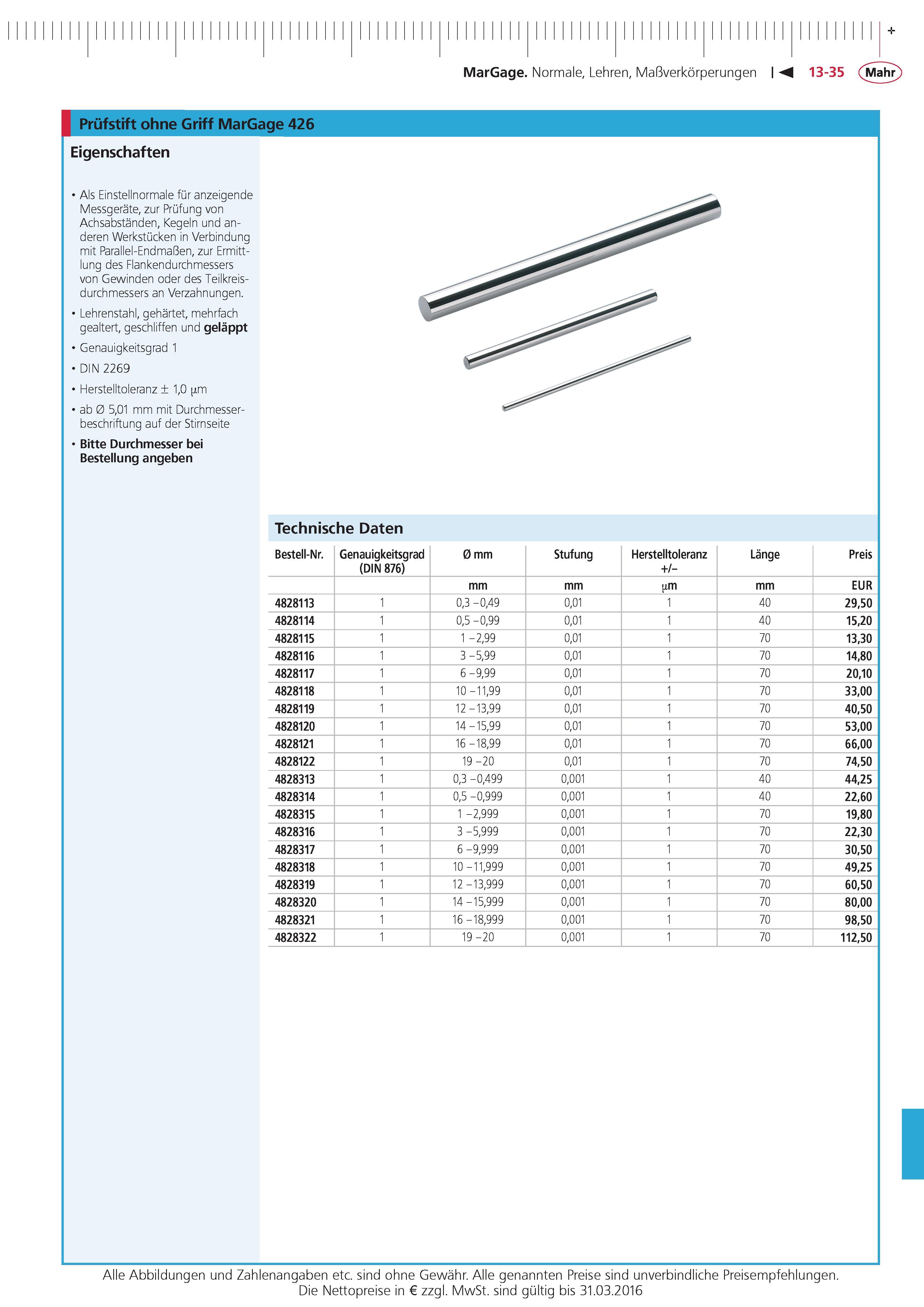 435 MarGage Normale Lehren Ma verkorperungen Prufstift ohne Griff MarGage 426 Eigenschaften Als Einstellnormale fur anzeigende Messgerate zur Prufung vo Каталог MAHR 2015 Инструмент Приборы Оборудование для измерения и метрологического обеспечения машиностроительных производств Стр. 13-35 DEU