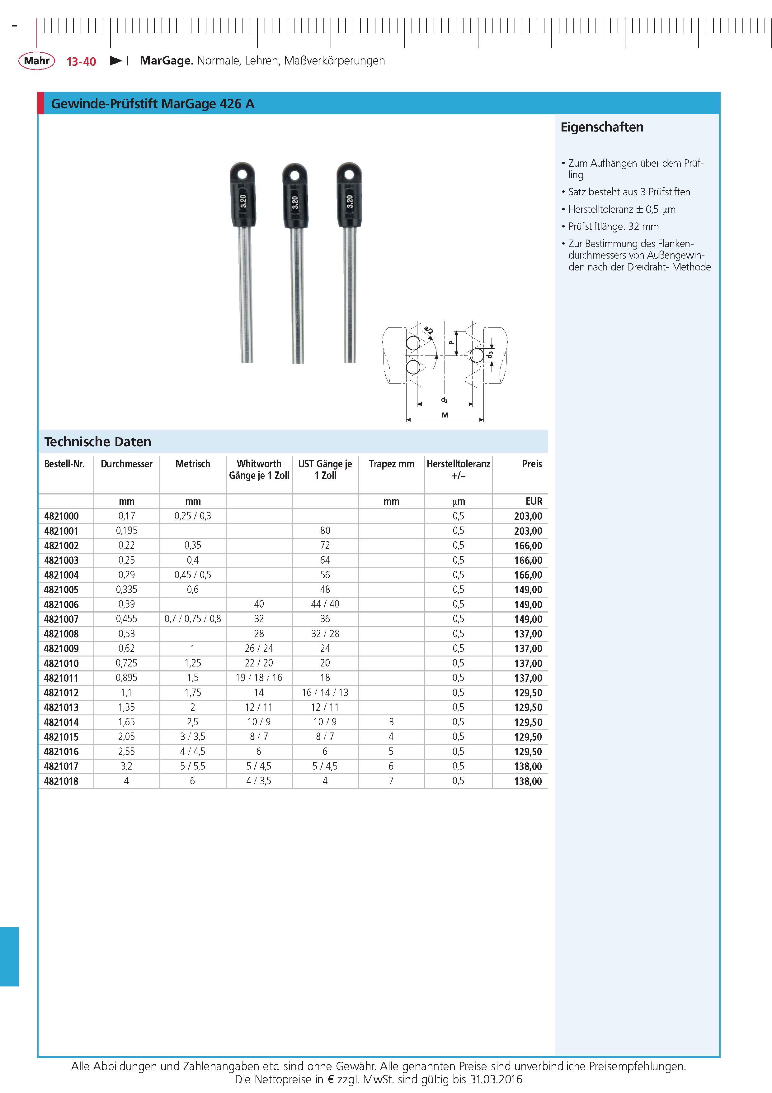440 MarGage Normale Lehren Ma verkorperungen Gewinde-Prufstift MarGage 426 A Technische Daten Bestell-Nr Durchmesser Metrisch Whitworth Gange je 1 Zoll Каталог MAHR 2015 Инструмент Приборы Оборудование для измерения и метрологического обеспечения машиностроительных производств Стр. 13-40 DEU