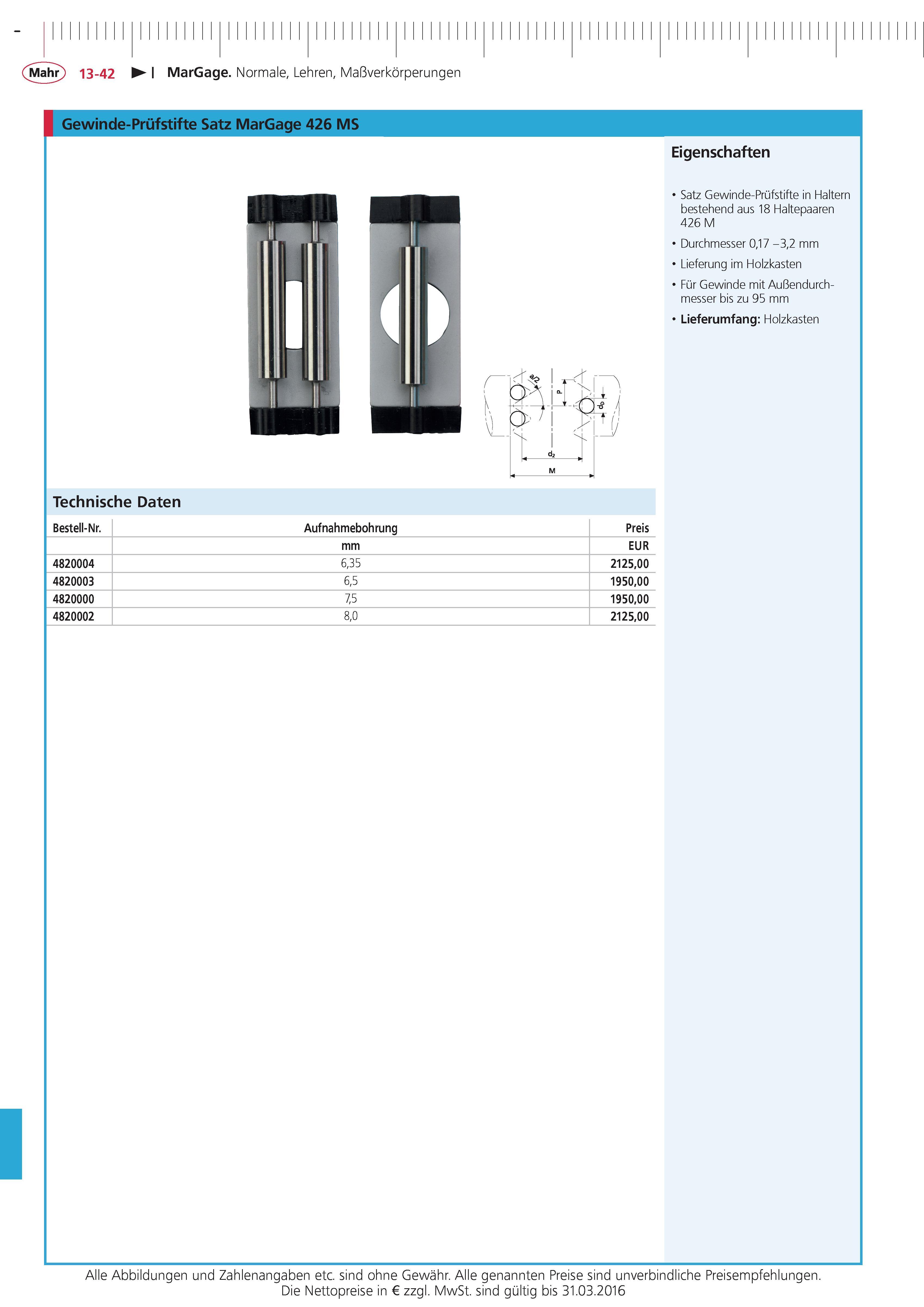 442 MarGage Normale Lehren Ma verkorperungen Gewinde-Prufstifte Satz MarGage 426 MS Bestell-Nr Aufnahmebohrung Preis mm EUR 4820004 635 212500 4820003 6 Каталог MAHR 2015 Инструмент Приборы Оборудование для измерения и метрологического обеспечения машиностроительных производств Стр. 13-42 DEU