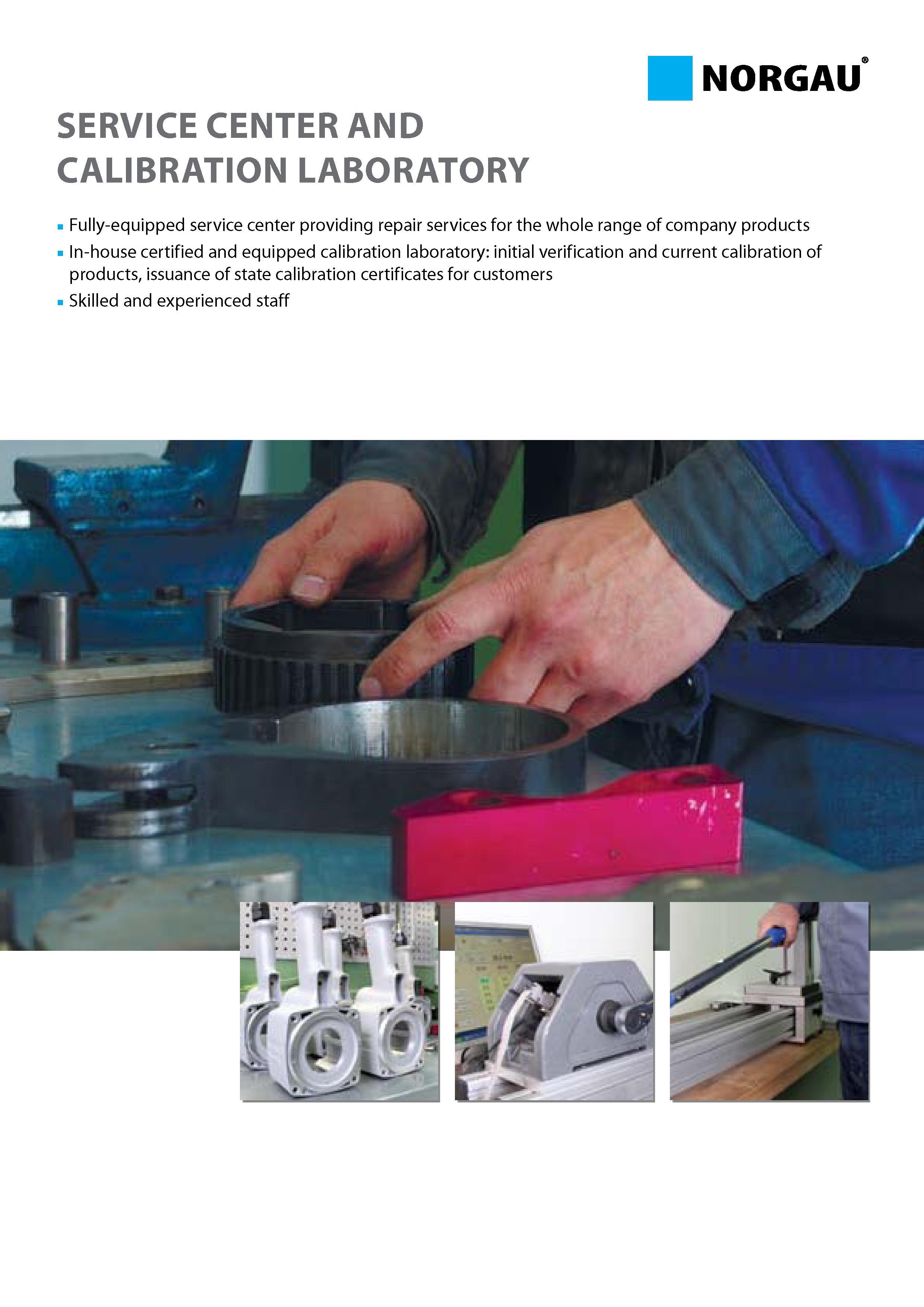 7 SERVICE CENTER AND CALIBRATION LABORATORY NORGAU Fully-equipped service center providing repair services for the whole range of company products In-house certified and Каталог NORGAU 2015 Инструмент режущий измерительный слесарно-монтажный Стр. 
