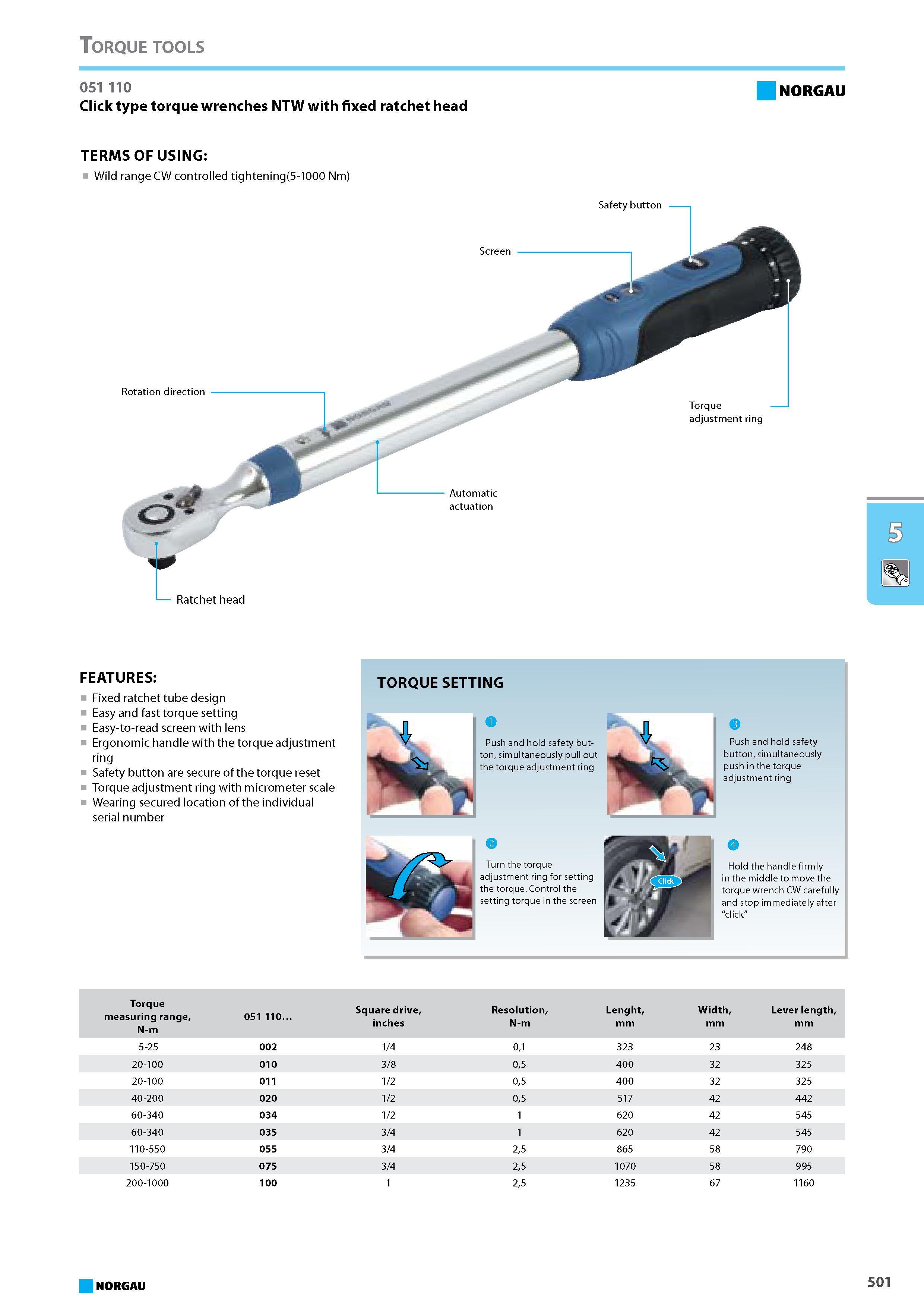 517 Click type torque wrenches NTW with fixed ratchet head NORGAU TERMS OF USING Wild rangeCW controlled tightening(5-1000 Nm) Safety button Screen Rotation direction t Au Каталог NORGAU 2015 Инструмент режущий измерительный слесарно-монтажный Стр. 501