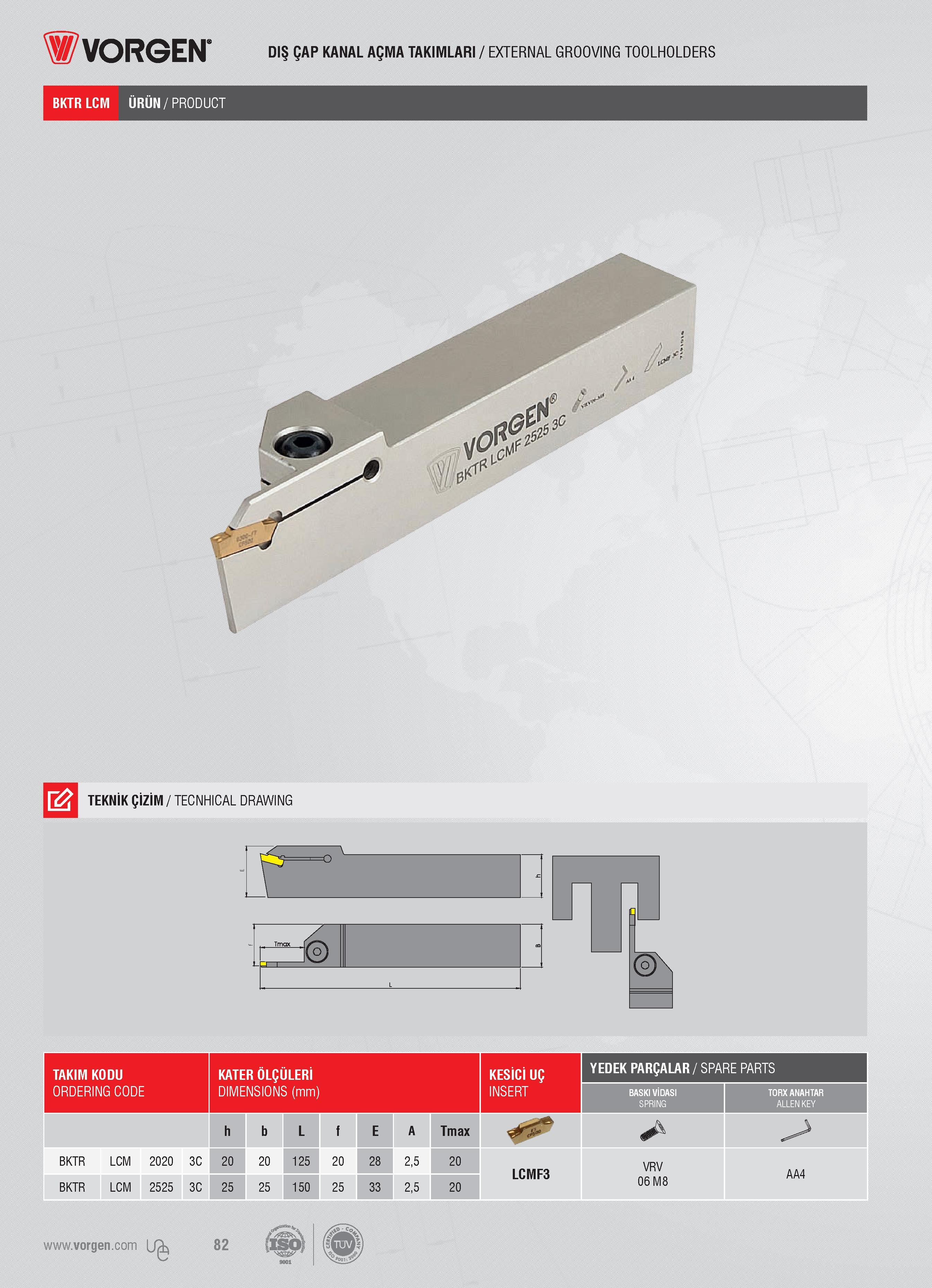 80 BKTR LCM ÜRÜN /PRODUCT DIŞ ÇAP KANAL AÇMA TAKIMLARI / EXTERNAL GROOVING TOOLHOLDERS TEKNİK ÇİZİM / TECNHICAL DRAWING Tmax l 1 - L TAKIM KODU ORDERING COD Каталог VORGEN 2018 Станочный инструмент с режущими сменными пластинами Токарные резцы Расточные державки и оправки Фрезы концевые и насадные с СРП Сверла Стр. 80