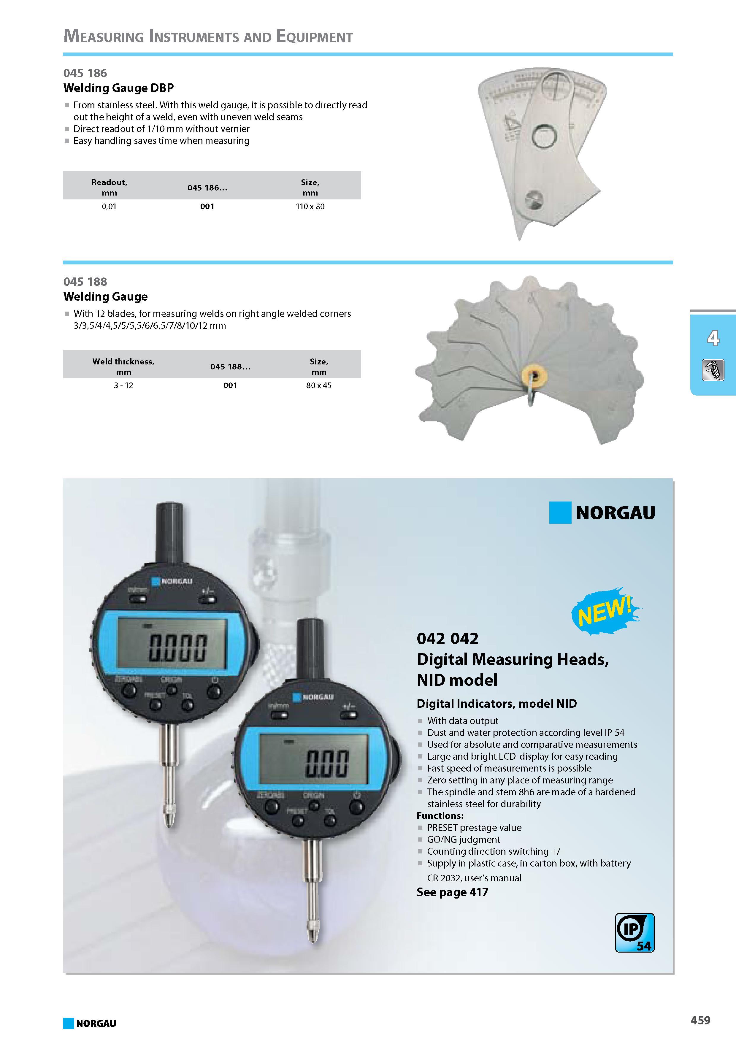 475 Welding Gauge DBP From stainless steel With this weld gauge it is possible to directly read out the height of a weld even with uneven weld seams Direct readout of 1 10 Каталог NORGAU 2015 Инструмент режущий измерительный слесарно-монтажный Стр. 459