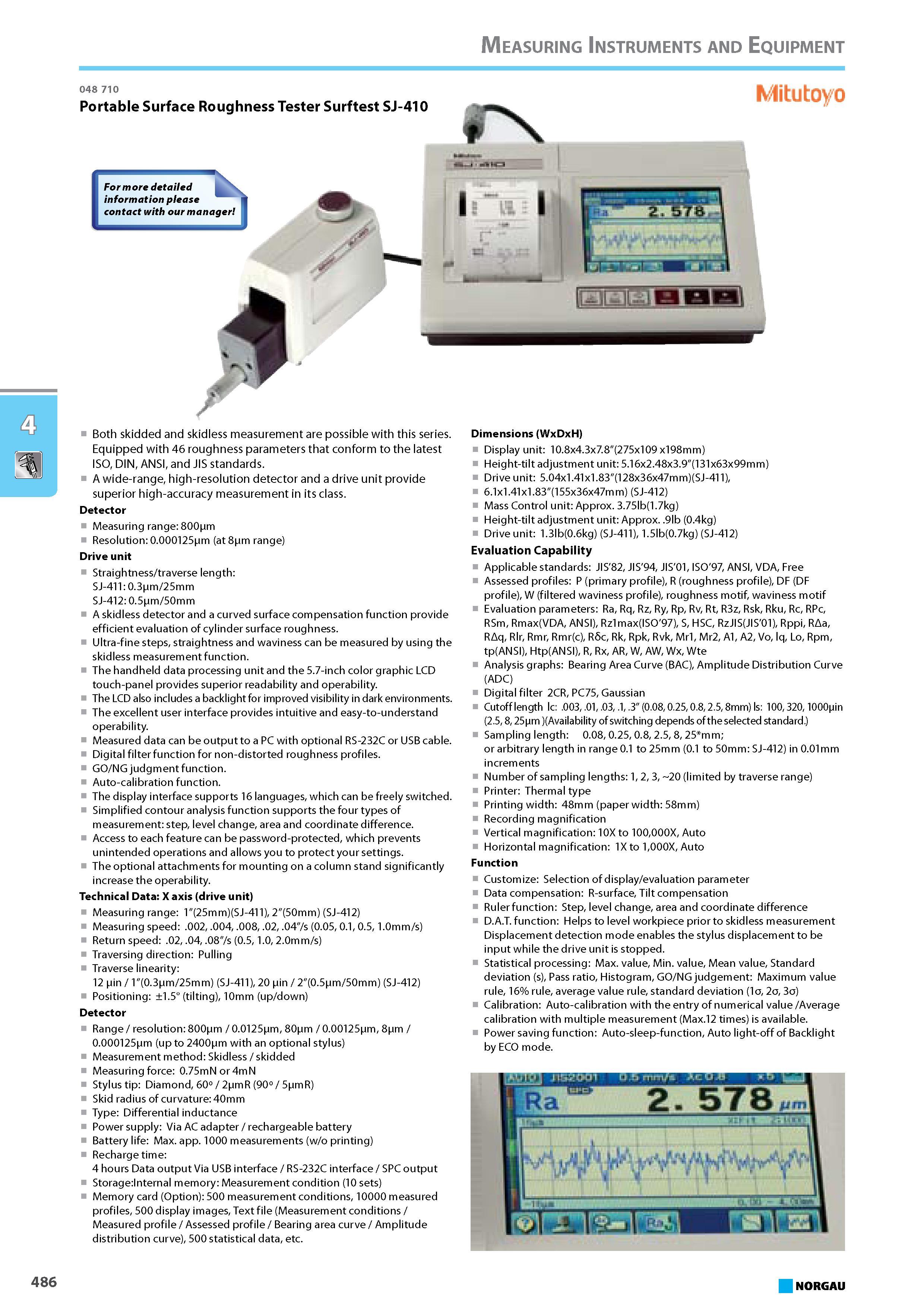 502 Measuring Instruments and Equipment 486 048 710 Portable Surface Roughness Tester Surftest SJ-410 Both skidded and skidless measurement are possible with this series. Каталог NORGAU 2015 Инструмент режущий измерительный слесарно-монтажный Стр. 486
