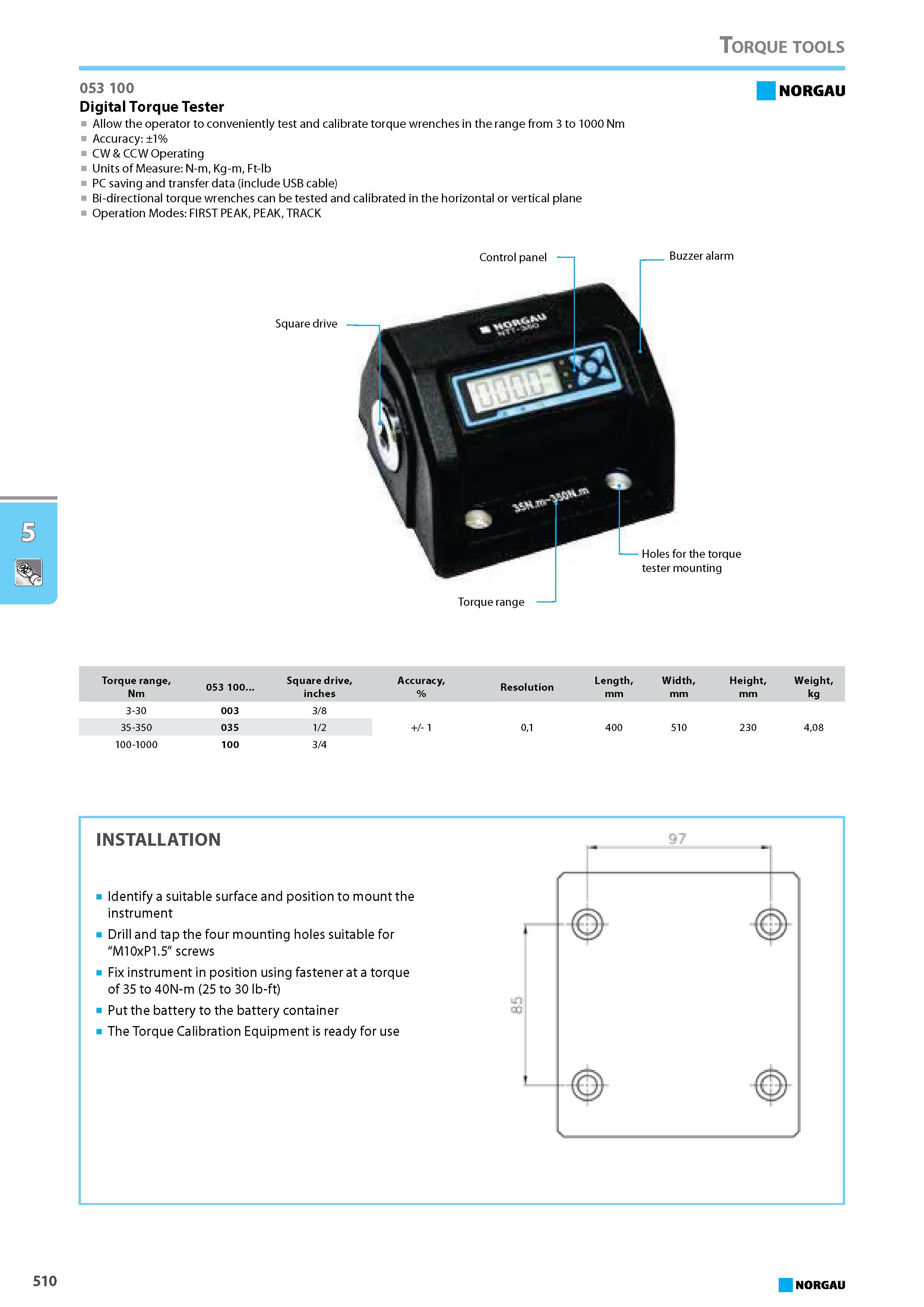526 Digital Torque Tester Allow the operator to conveniently test and calibrate torque wrenches in the range from 3 to 1000 Nm Accuracy 1% CW & CCW Operating Units of Meas Каталог NORGAU 2015 Инструмент режущий измерительный слесарно-монтажный Стр. 510